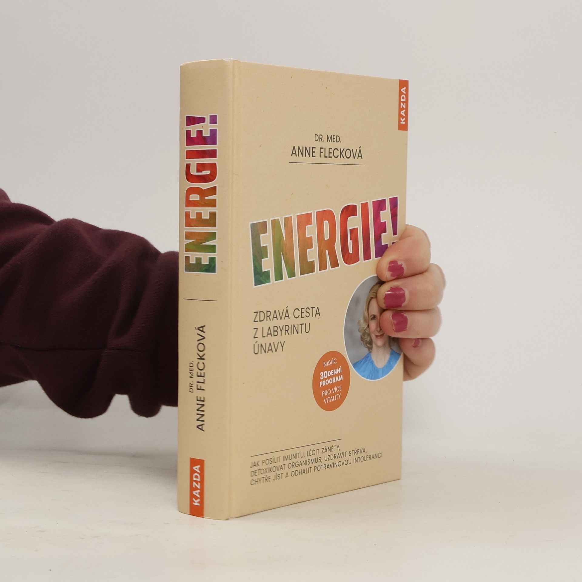 Anne Fleck Energie! : zdravá cesta z labyrintu únavy : jak posílit imunitu, léčit záněty, detoxikovat organismus, uzdravit střeva, chytře jíst a odhalit potravinovou intoleranci