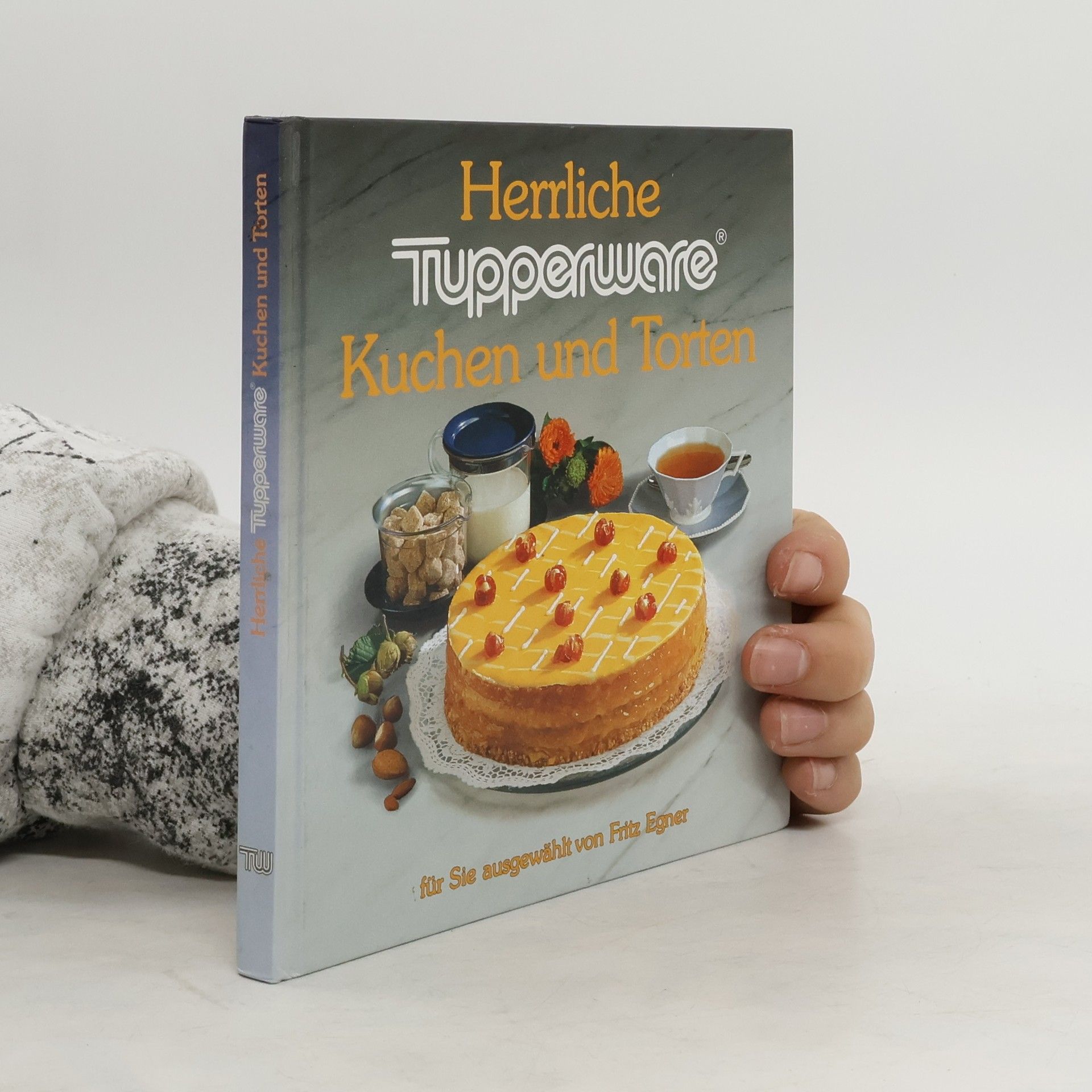 Autorenkollektiv Herrliche Tupperware. Kuchen und Torten