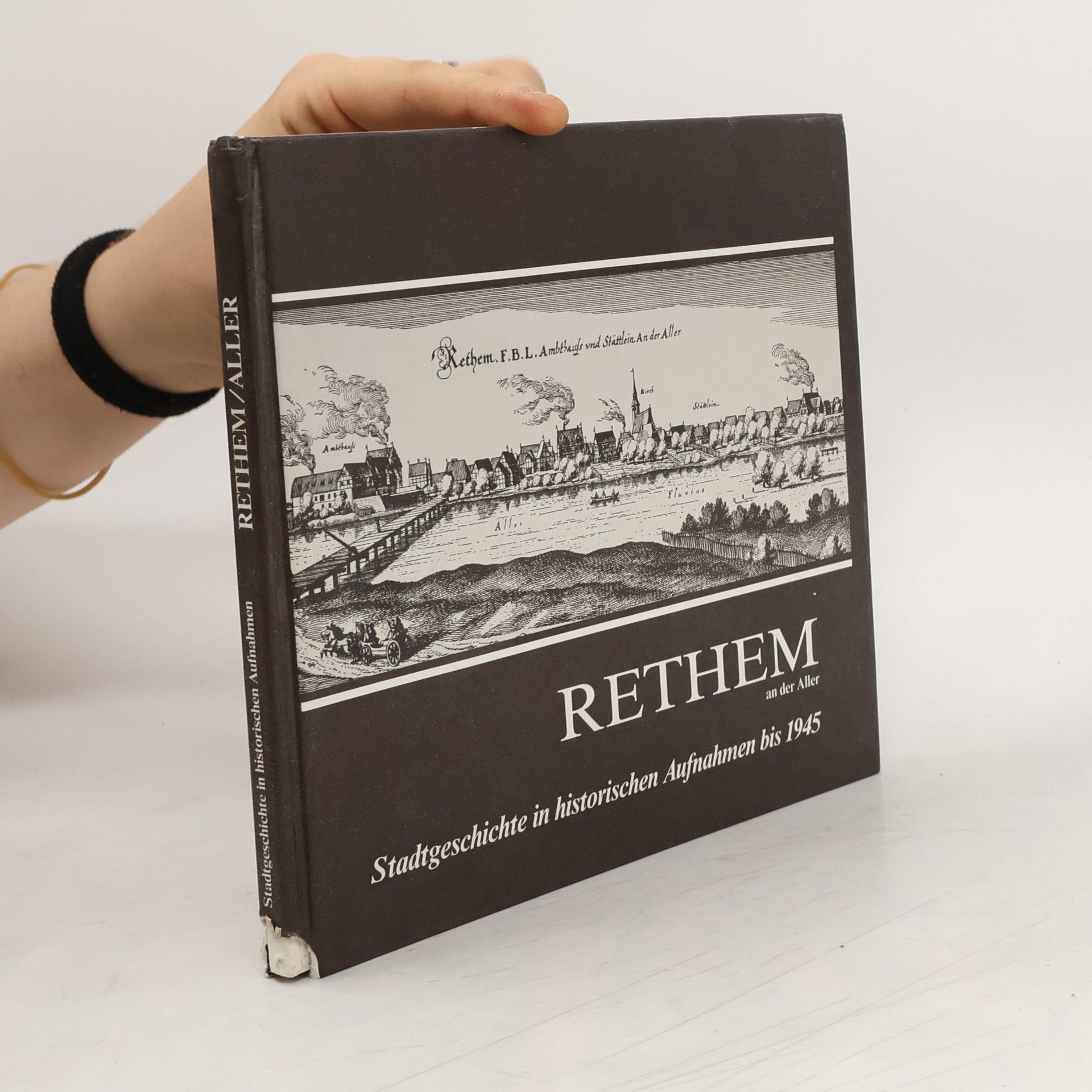 Rethem an der Aller. Stadtgeschichte in historischen Aufnahmen bis 1945