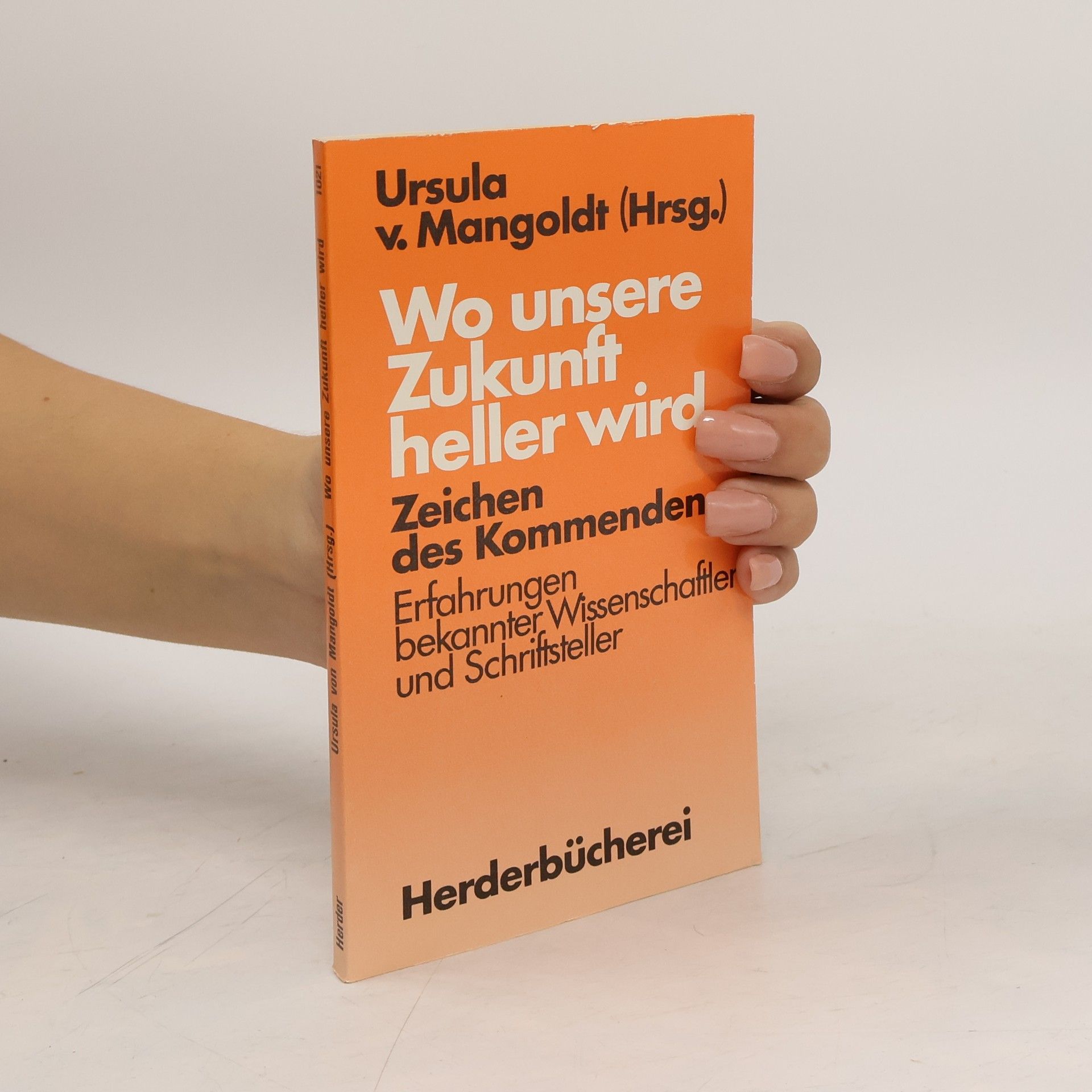 Ursula Mangoldt Herderbücherei - 1021: Wo unsere Zukunft heller wird