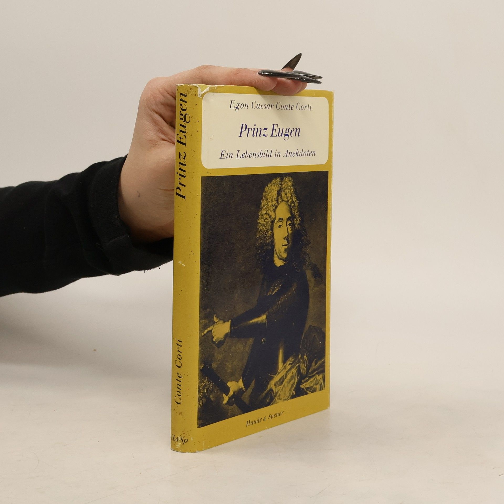Egon Caesar Corti Prinz Eugen. Ein Lebensbild in Anekdoten
