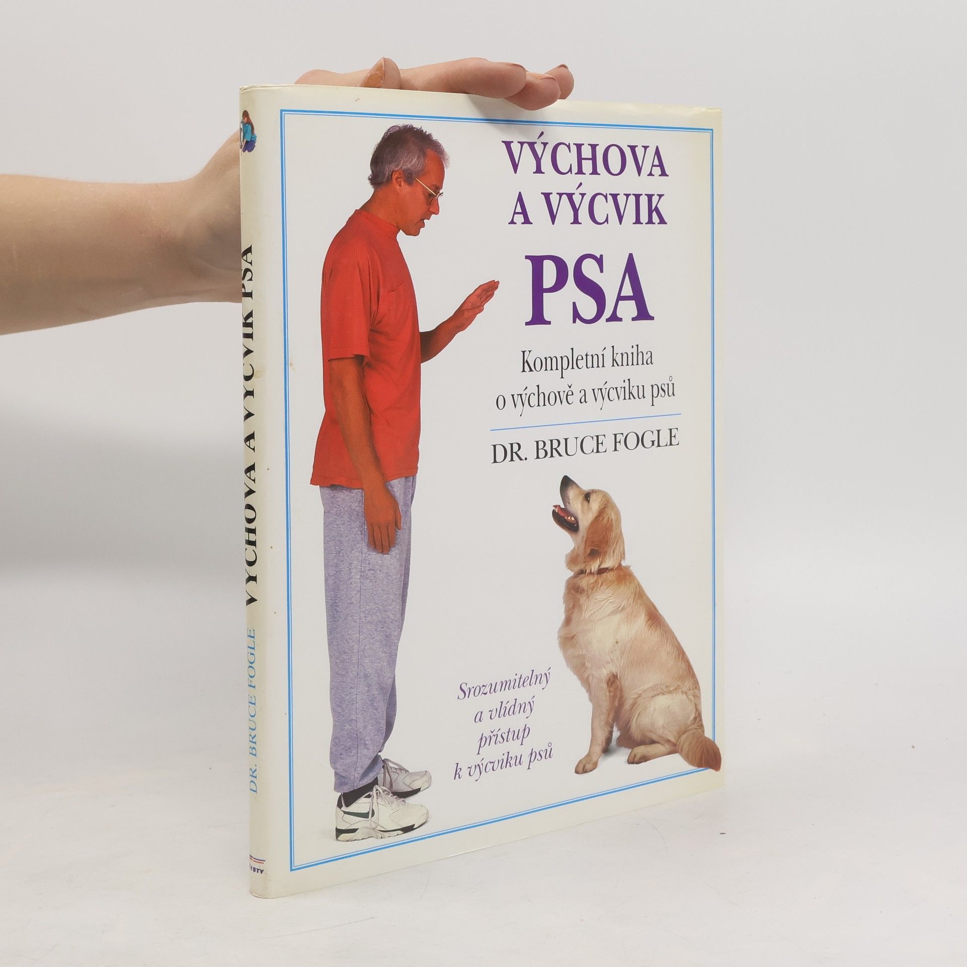 Výchova a výcvik psa. Kompletní kniha o výchově a výcviku psů všech věkových kategorií