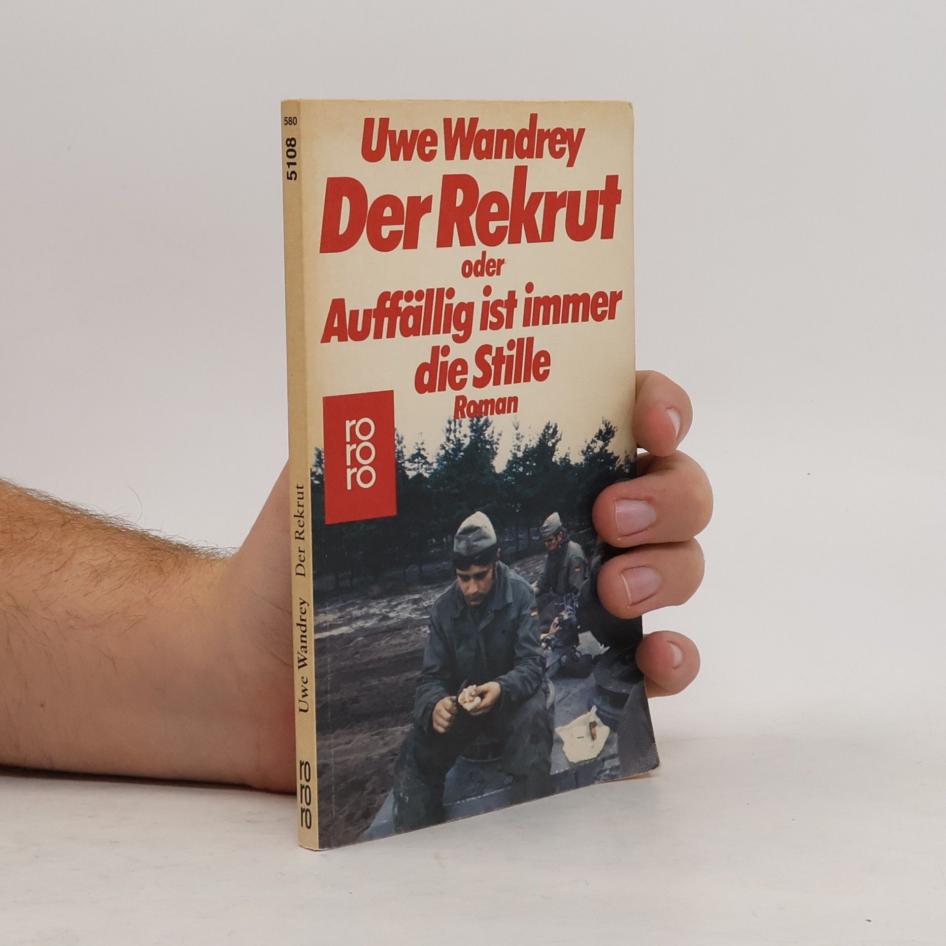Uwe Wandrey Der Rekrut oder auffällig ist immer die Stille