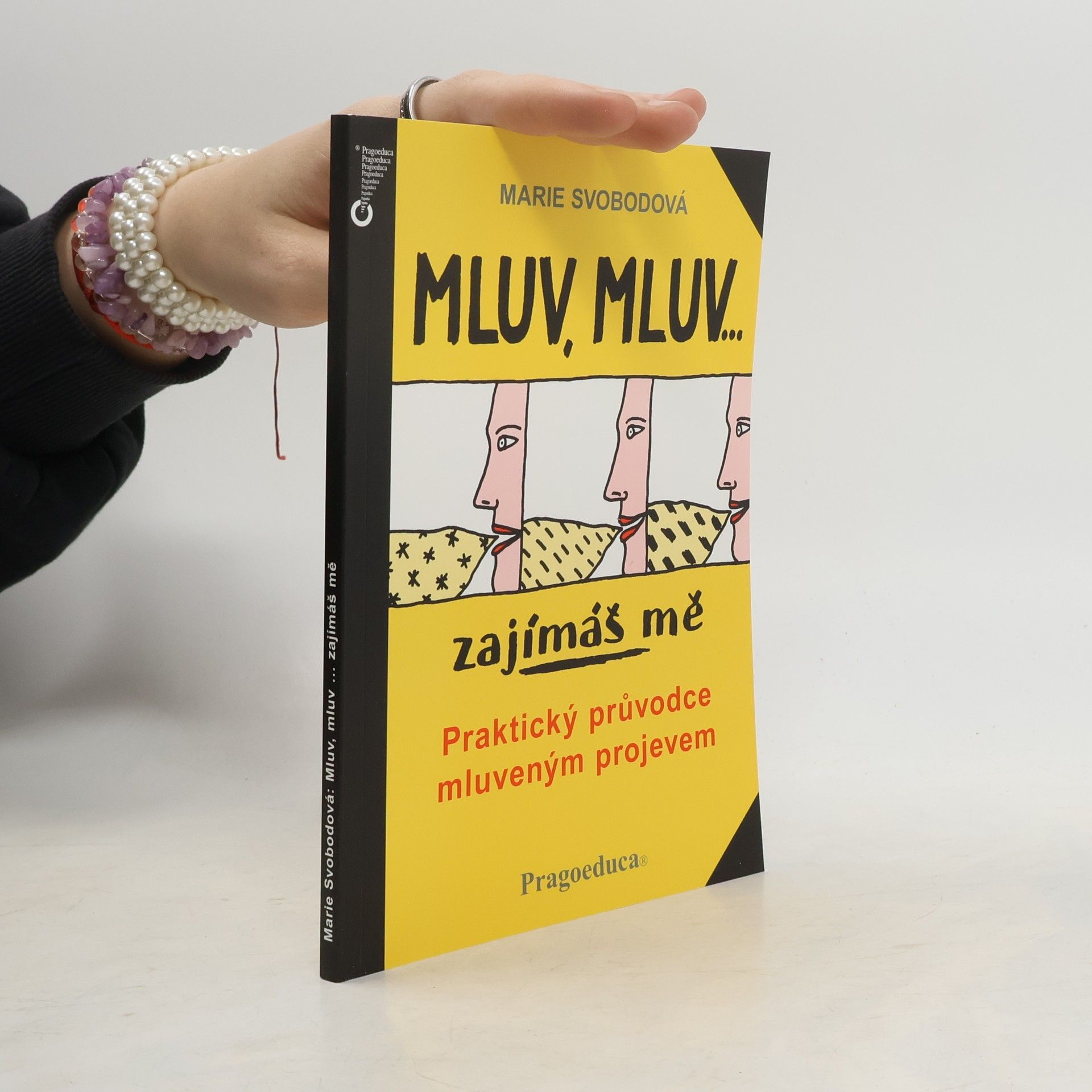 Marie Svobodová Mluv, mluv- zajímáš mě : praktický průvodce mluveným projevem