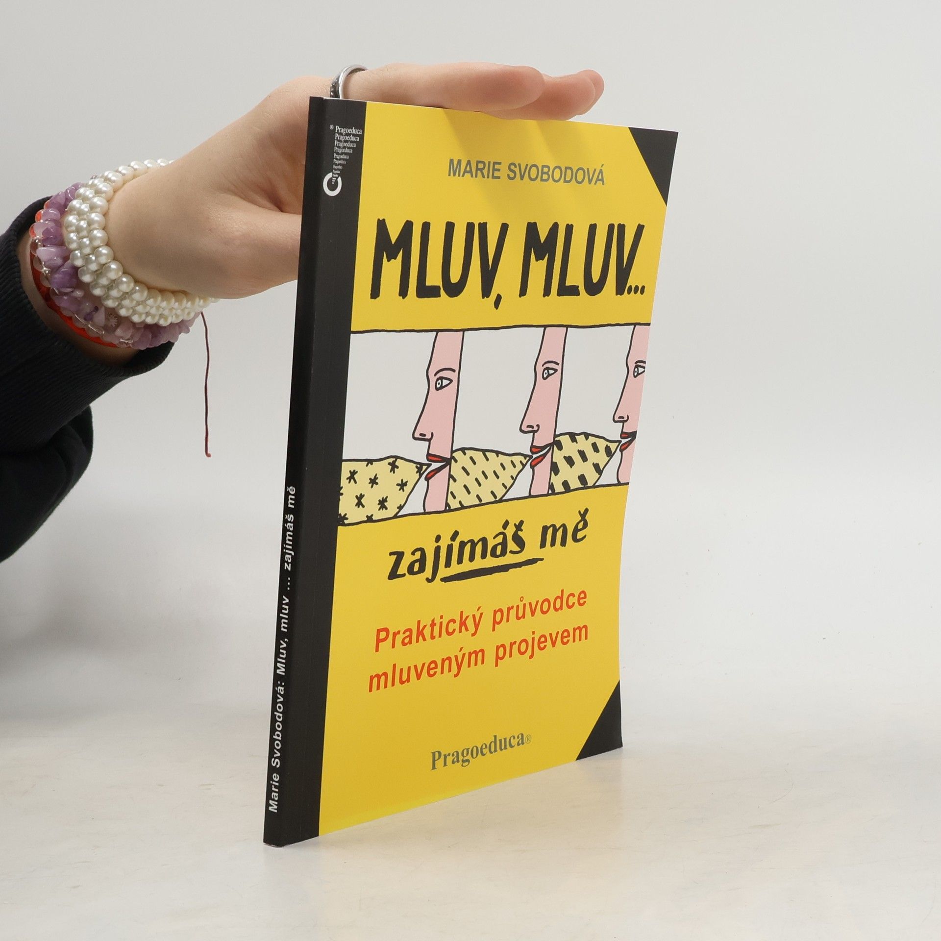 Marie Svobodová Mluv, mluv- zajímáš mě : praktický průvodce mluveným projevem
