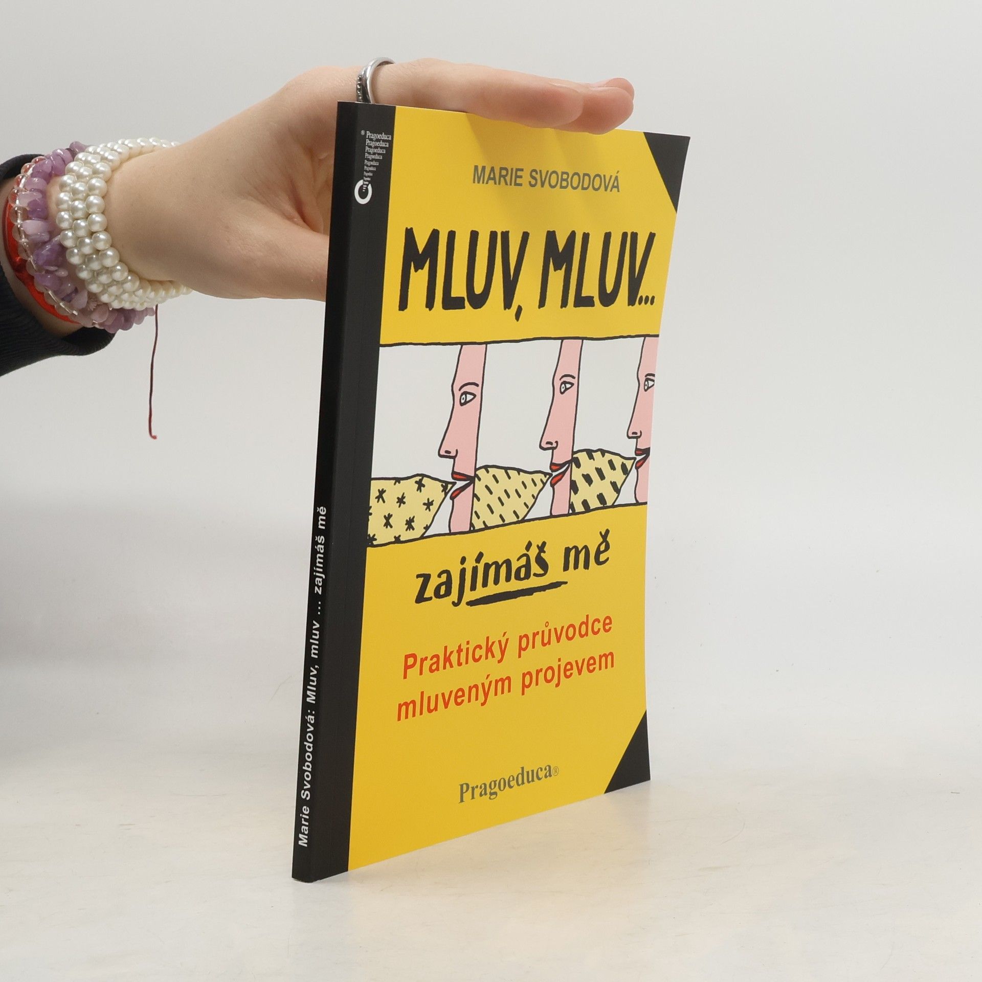 Marie Svobodová Mluv, mluv- zajímáš mě : praktický průvodce mluveným projevem