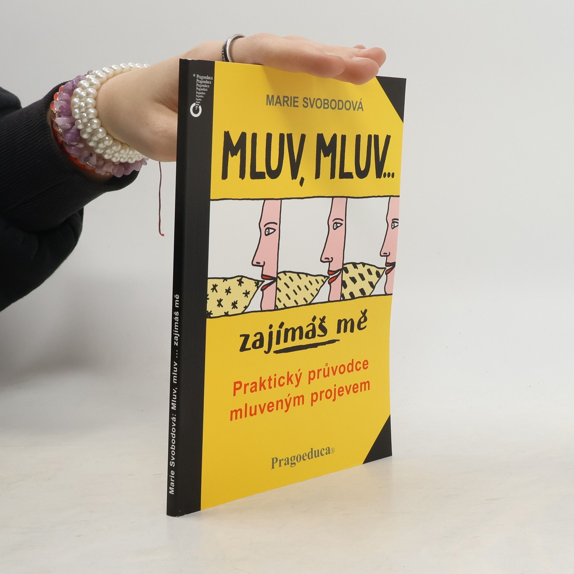 Marie Svobodová Mluv, mluv- zajímáš mě : praktický průvodce mluveným projevem