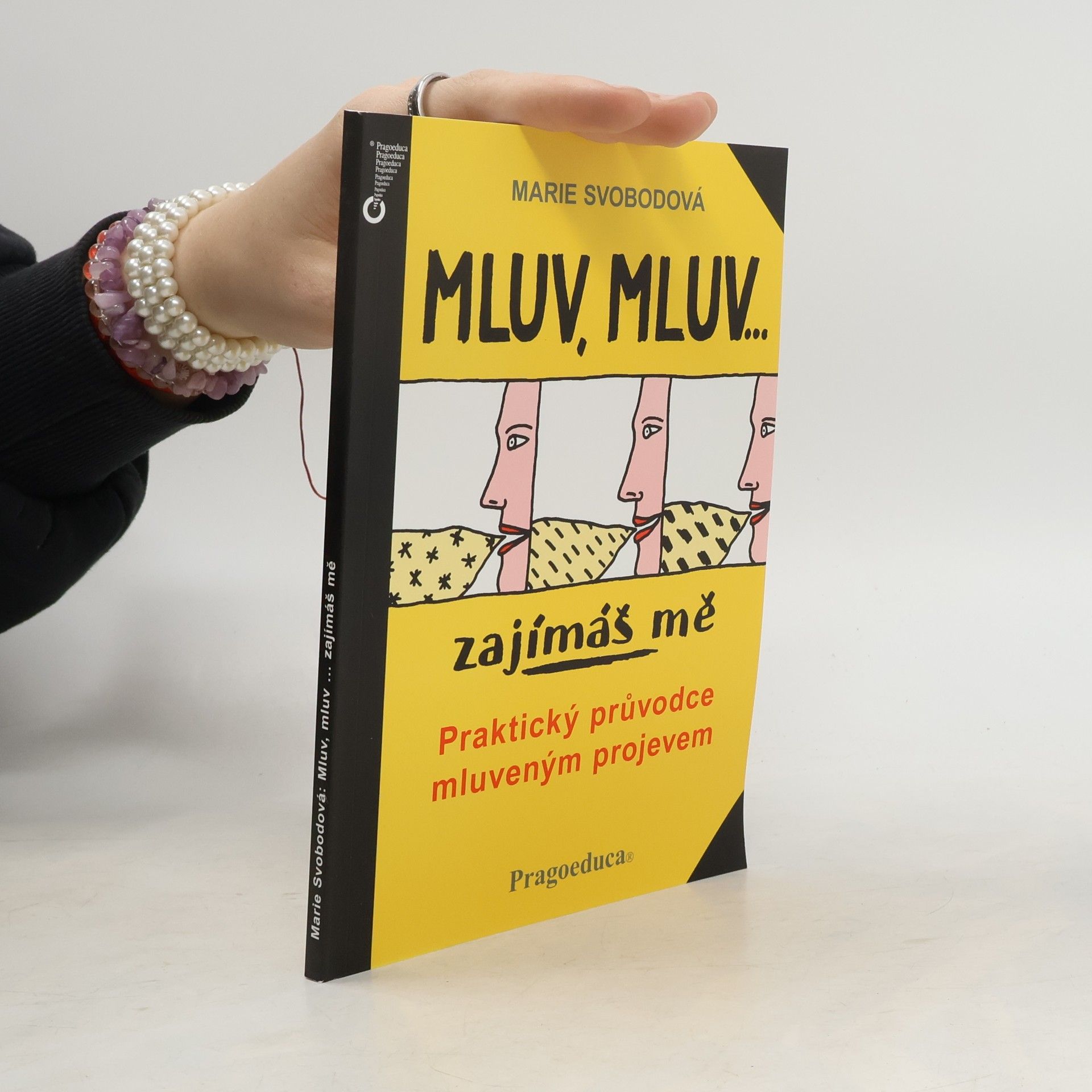 Marie Svobodová Mluv, mluv- zajímáš mě : praktický průvodce mluveným projevem