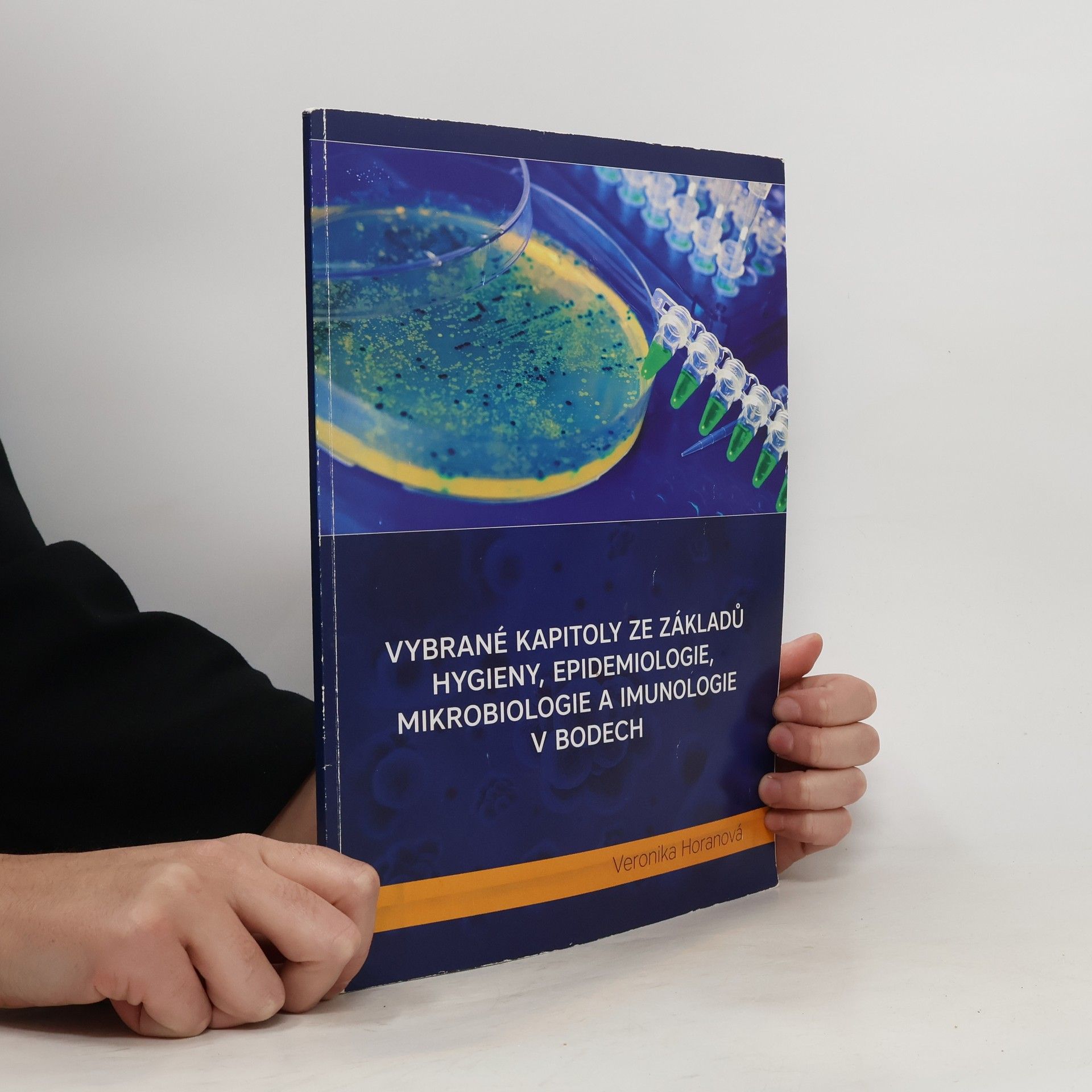 Veronika Horanová Vybrané kapitoly ze základů hygieny, epidemiologie, mikrobiologie a imunologie v bodech
