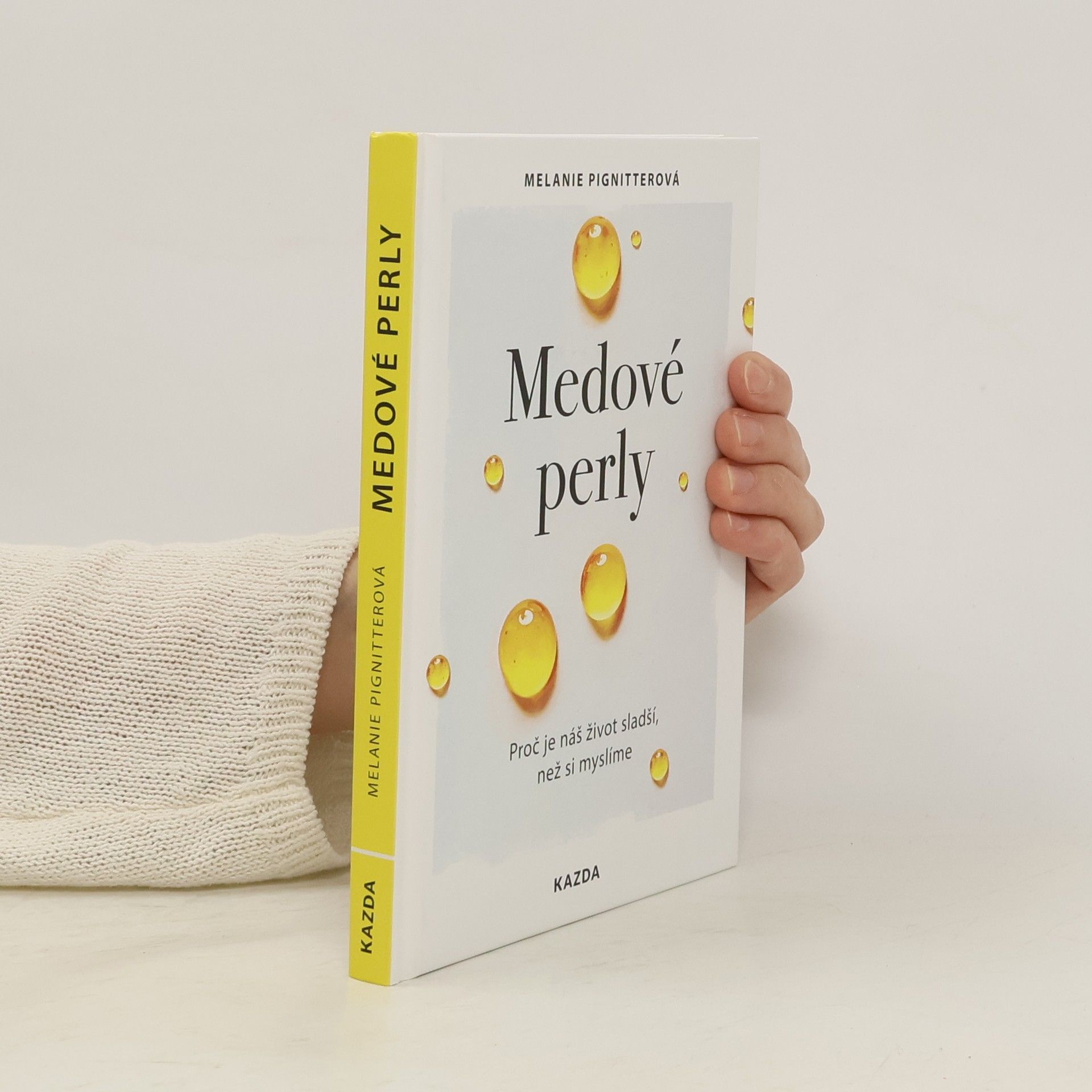 Medové perly : proč je náš život sladší, než si myslíme