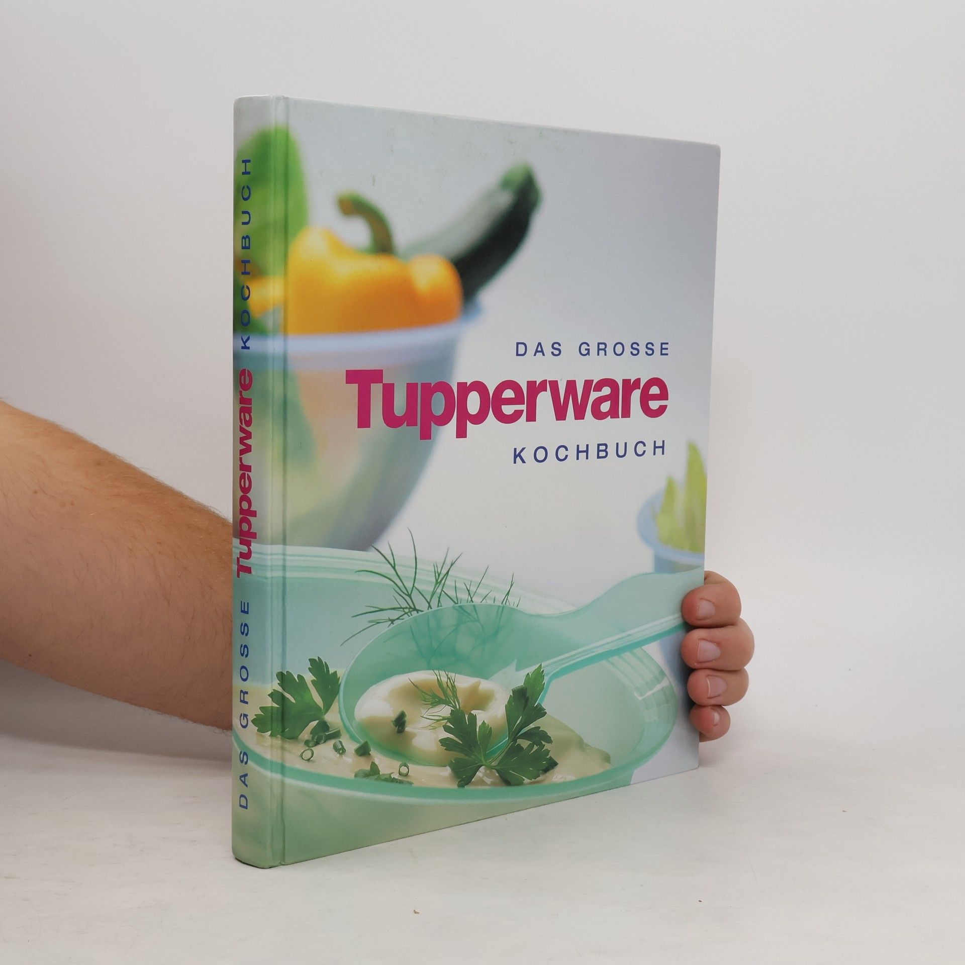 Autorenkollektiv Das grosse Tupperware Kochbuch