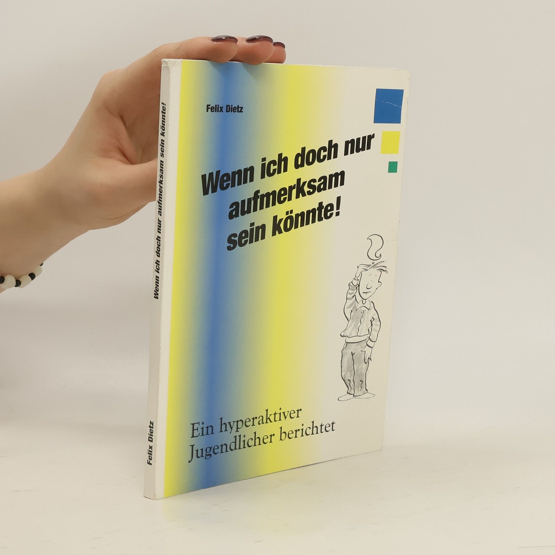 Felix Dietz Wenn ich doch nur aufmerksam sein könnte!