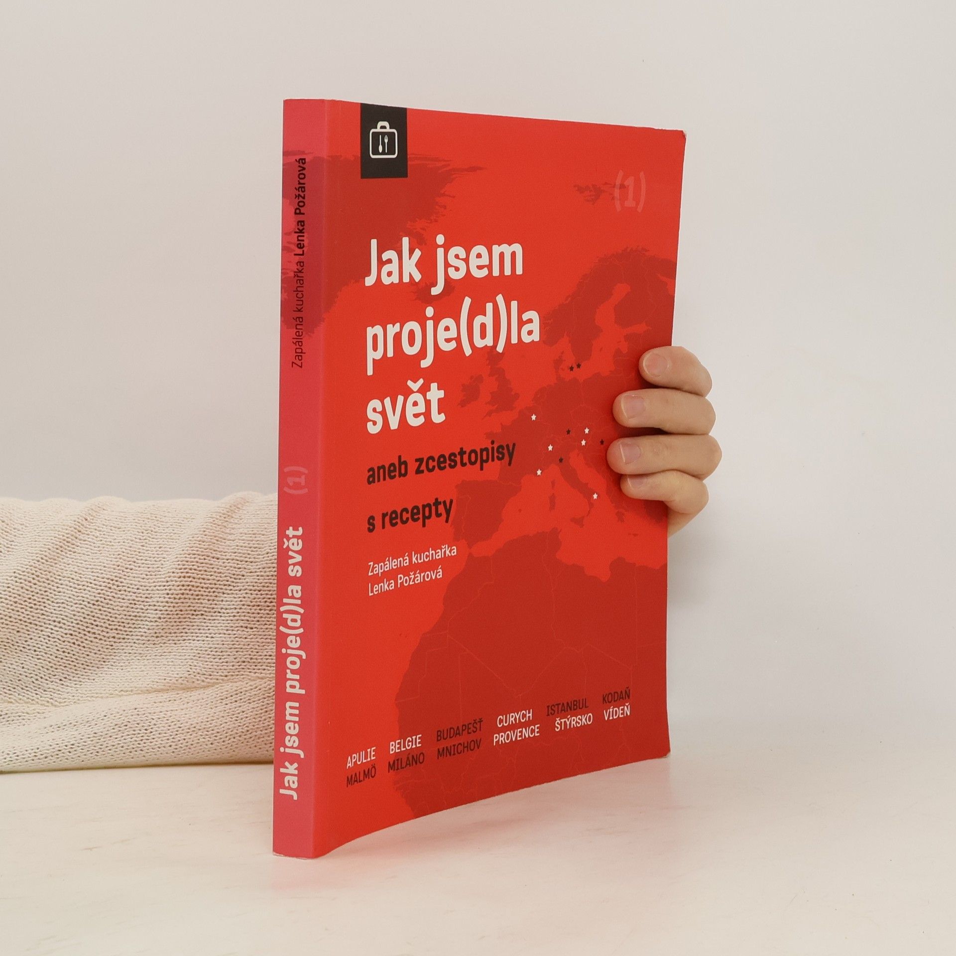 Lenka Požárová Jak jsem proje(d)la svět aneb zcestopisy s recepty