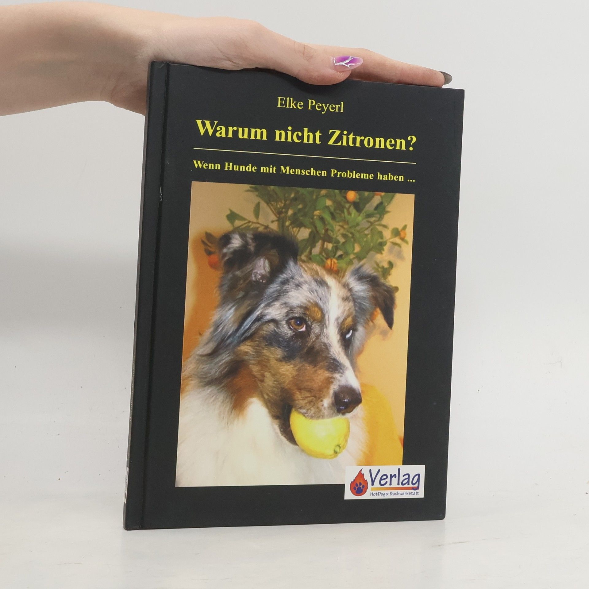 Elke Peyerl Warum nicht Zitronen?
