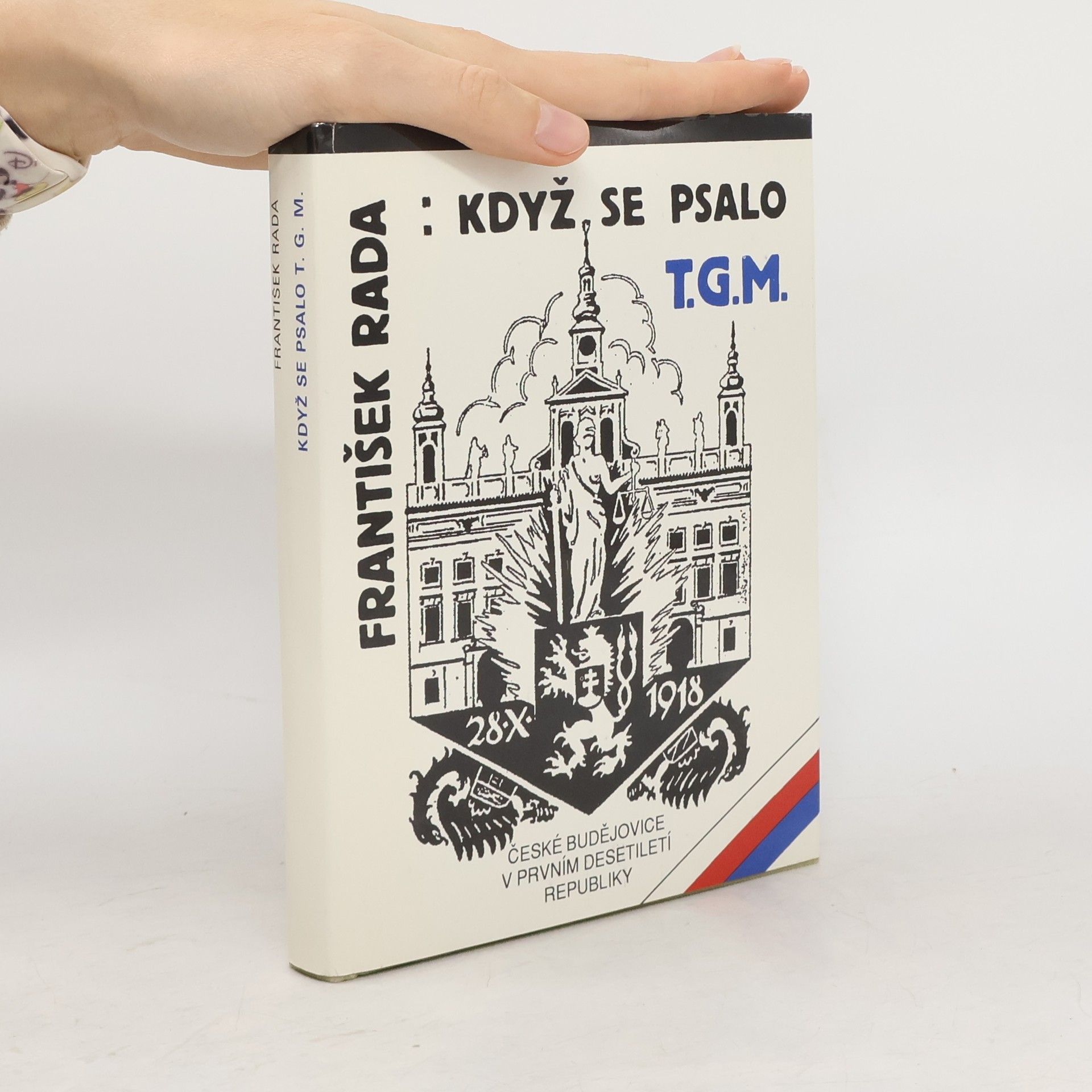 Když se psalo T.G.M. : České Budějovice v prvním desetiletí republiky