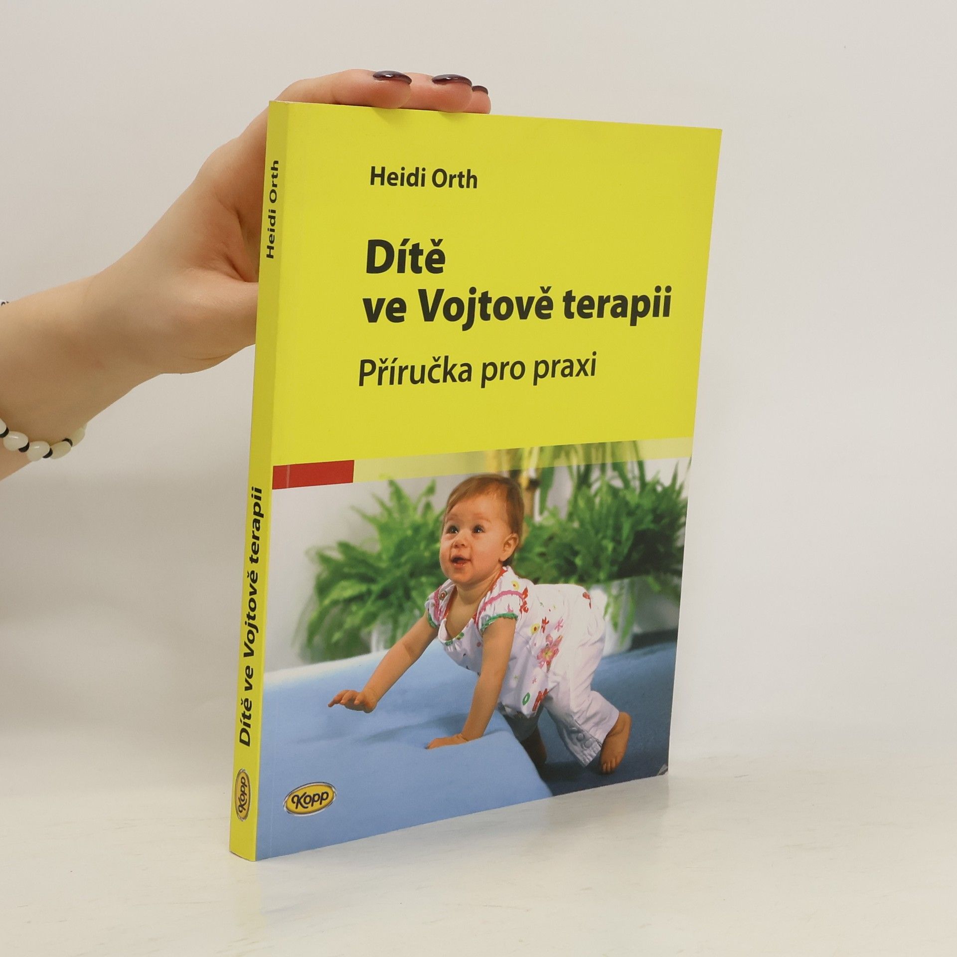 Heidi Orth Dítě ve Vojtově terapii. Příručka pro praxi