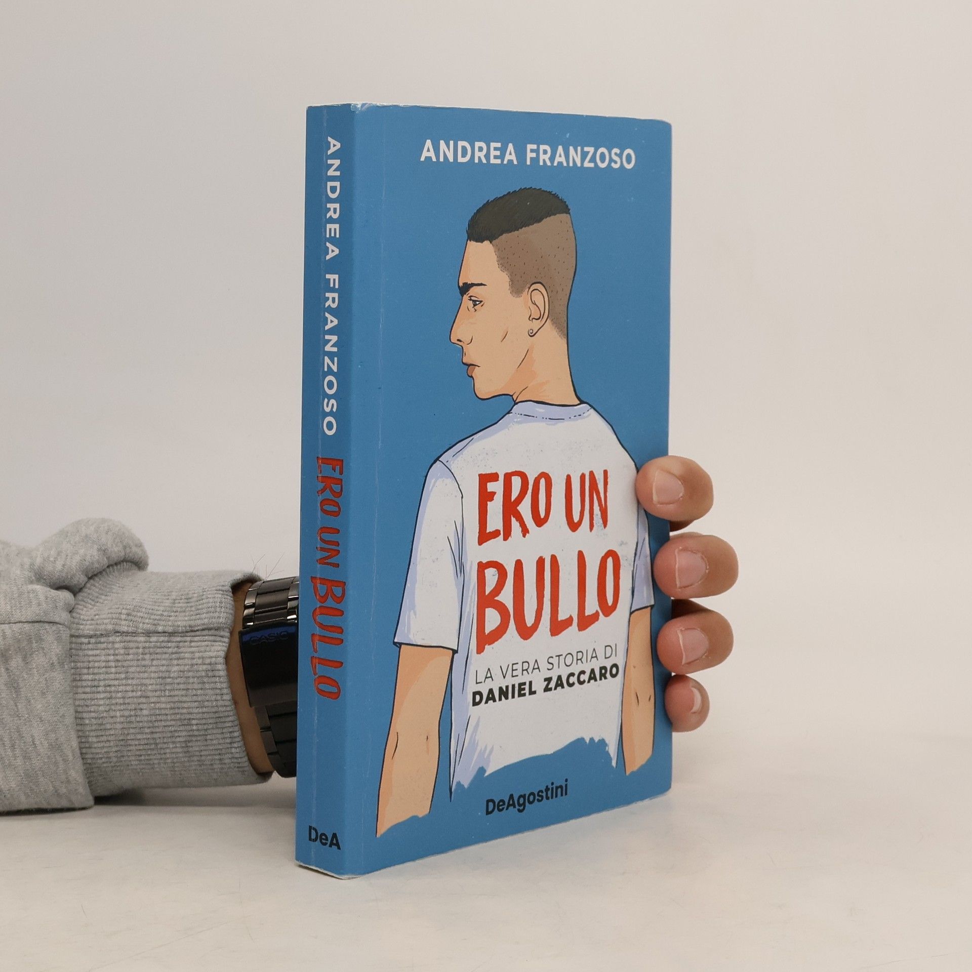 Andrea Franzoso Ero un bullo. La vera storia di Daniel Zaccaro