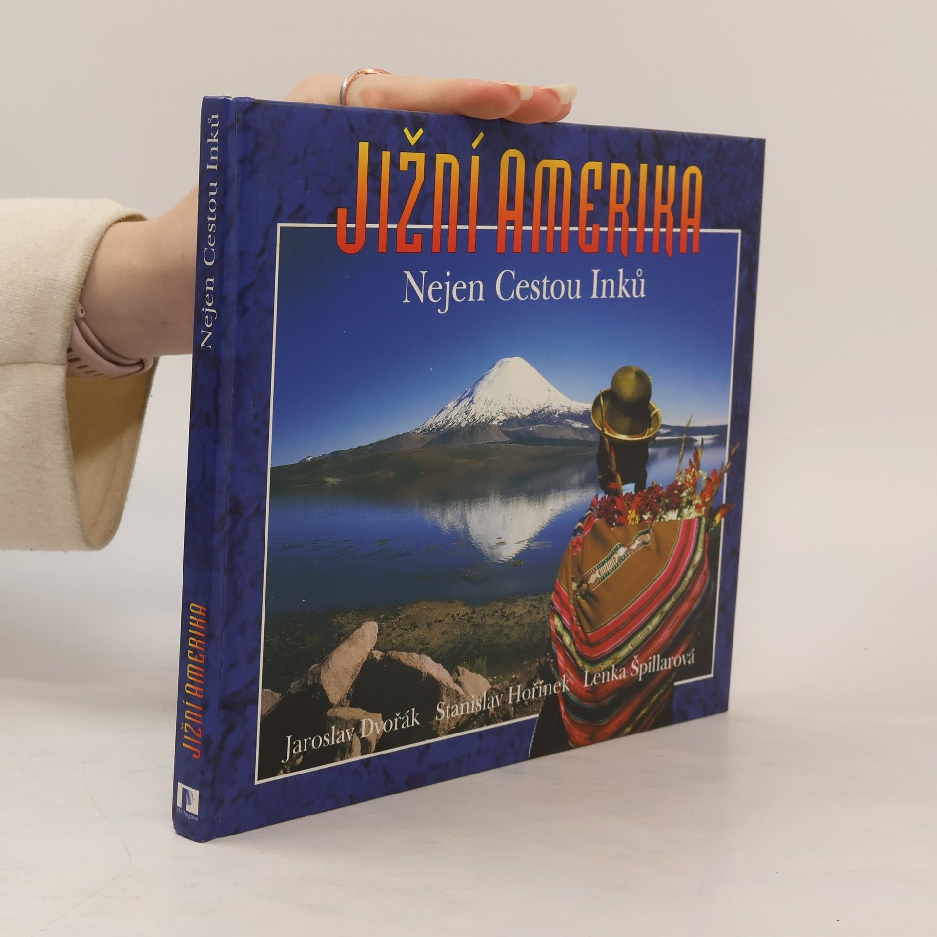 Jaroslav Dvořák Jižní Amerika: Nejen cestou Inků