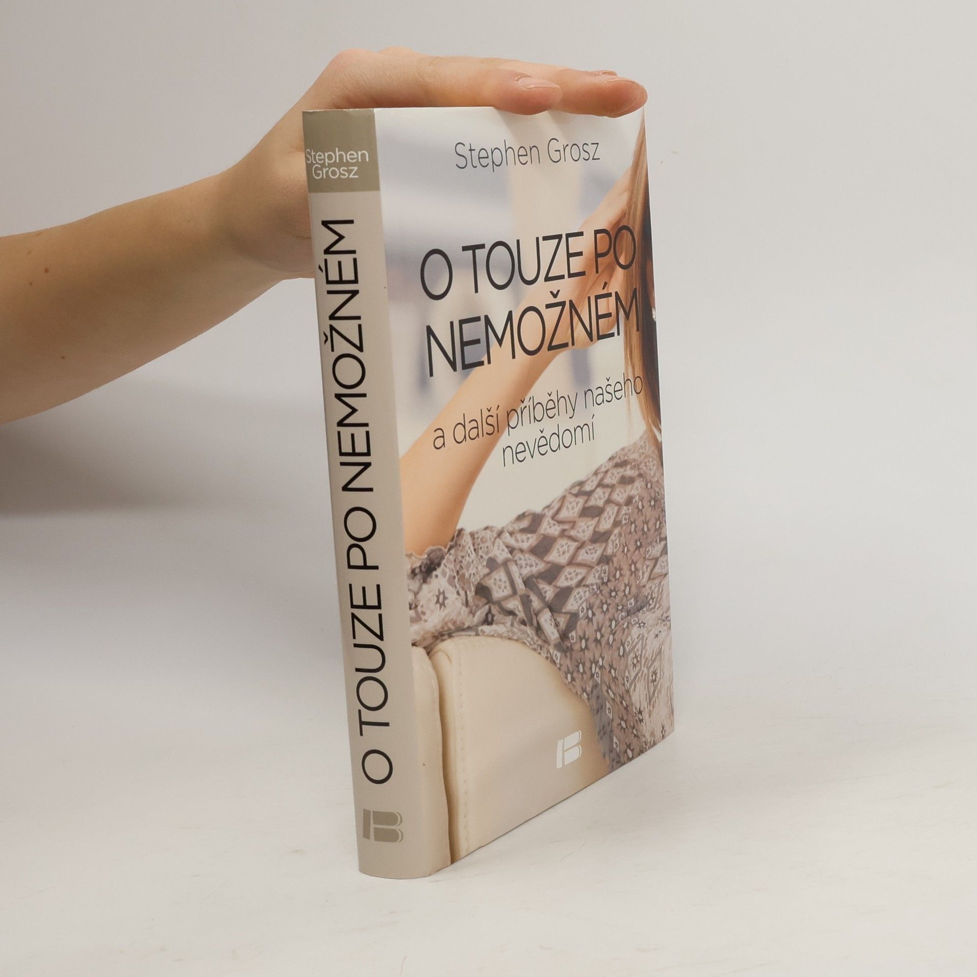 Stephen Grosz O touze po nemožném: A další příběhy našeho nevědomí