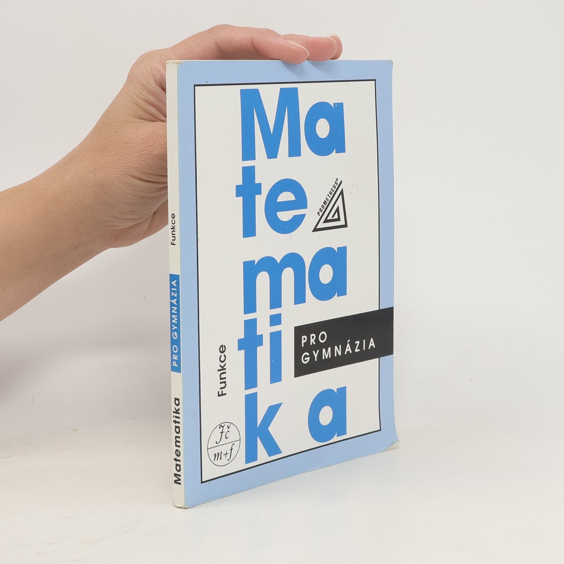 Oldřich Odvárko Matematika pro gymnázia: Funkce