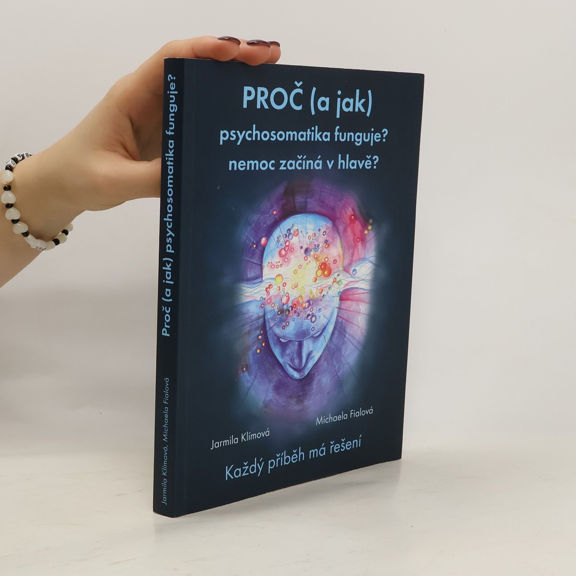 Jarmila Klímová Proč (a jak) psychosomatika funguje?