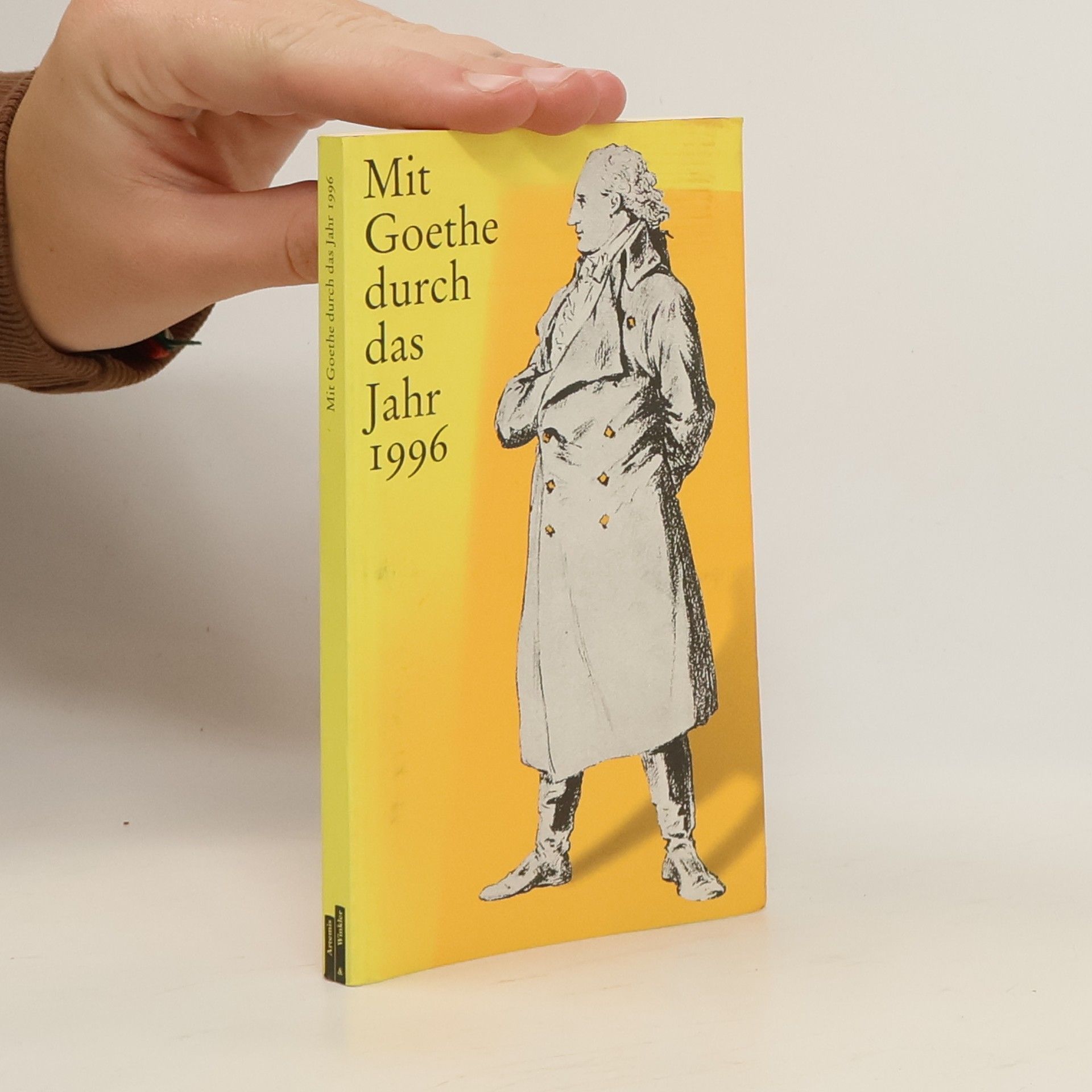 Johann Wolfgang von Goethe Mit Goethe durch das Jahr 1996