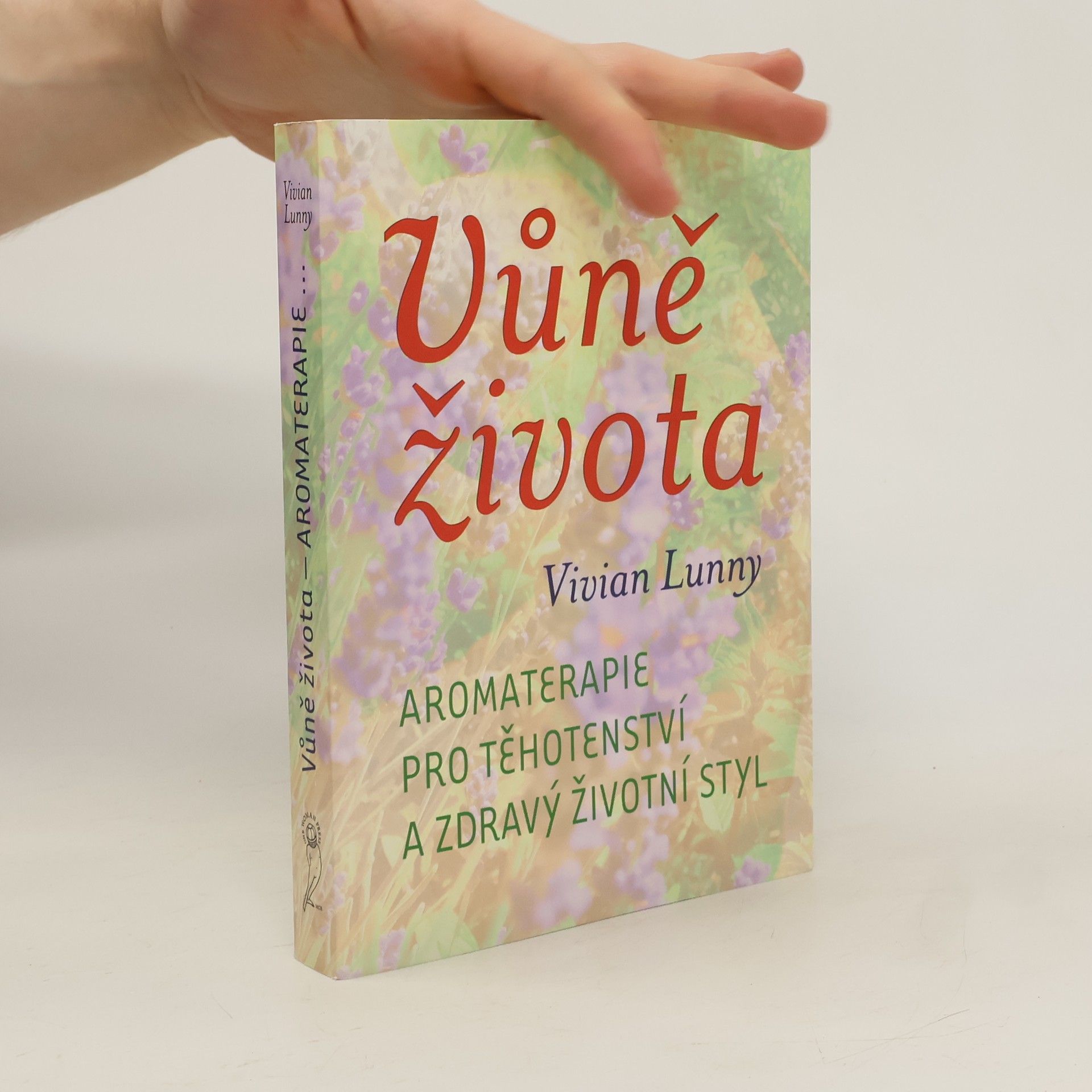 Vůně života. Aromaterapie pro těhotenství a zdravý životní styl