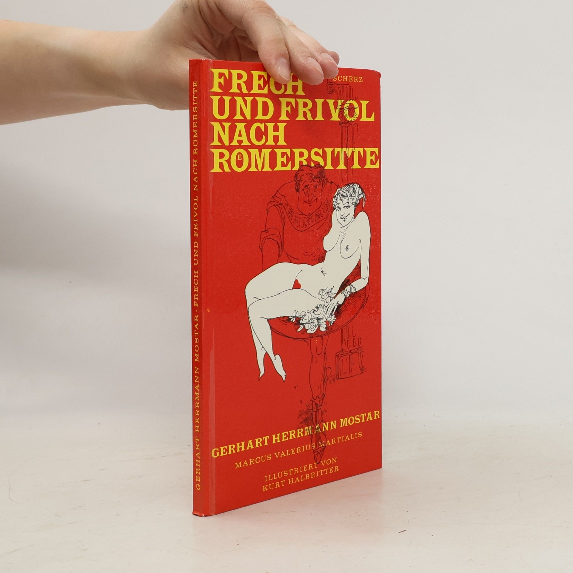 Collectif d'auteurs Frech und Frivol Nach Römersitte