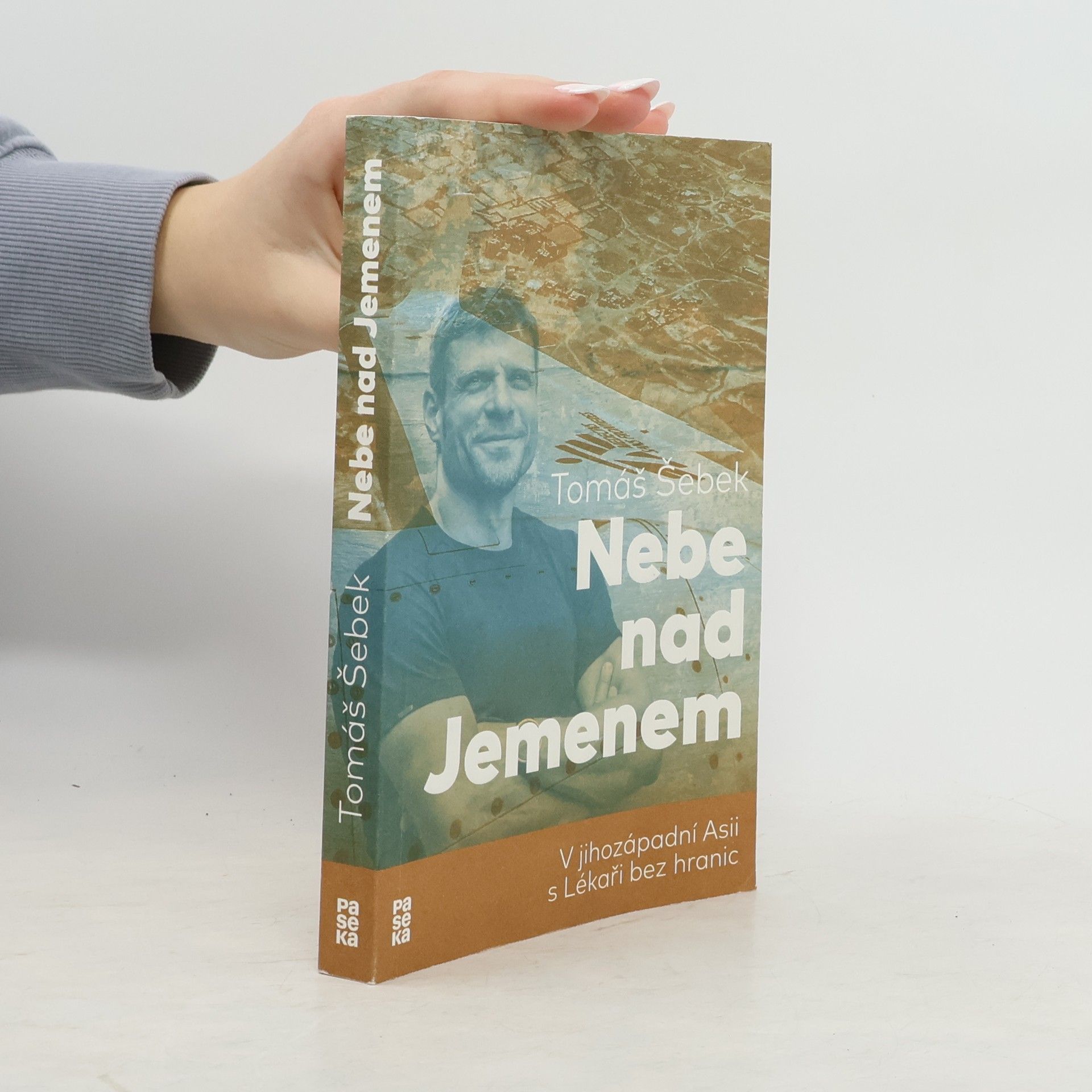 Tomáš Šebek Nebe nad Jemenem : v jihozápadní Asii s Lékaři bez hranic