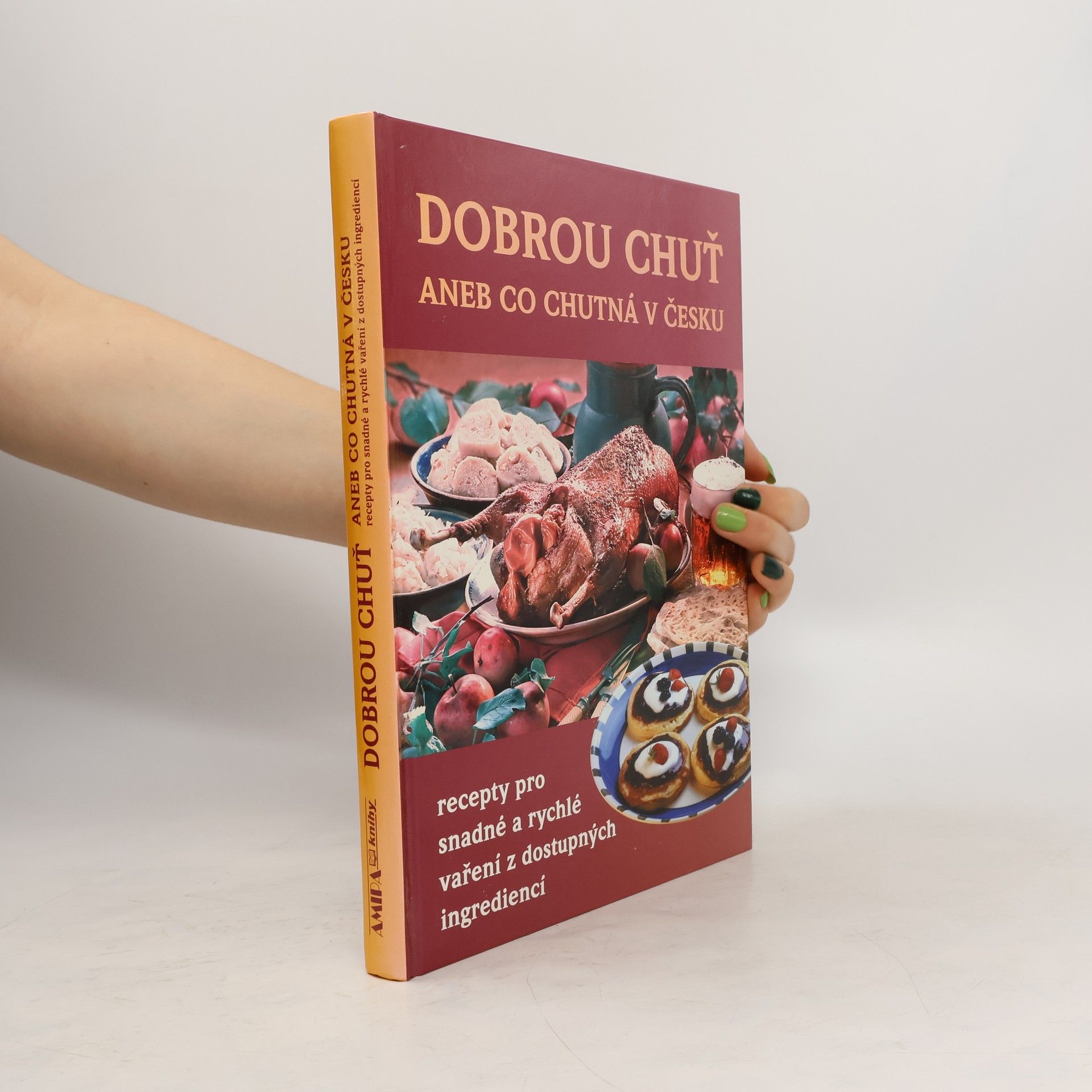 Various authors Dobrou chuť, aneb, Co chutná v Česku