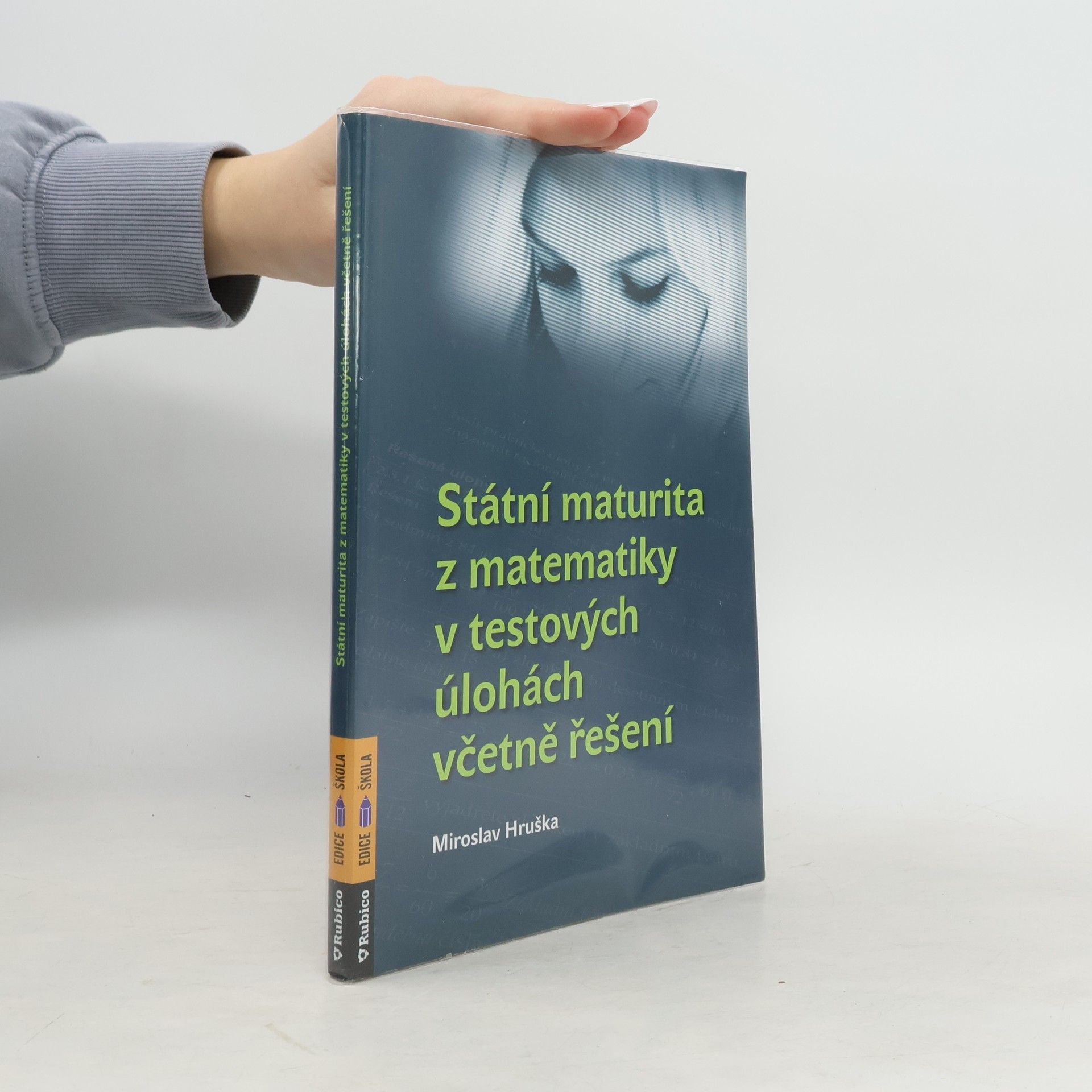 Miroslav Hruška Státní maturita z matematiky v testových úlohách včetně řešení