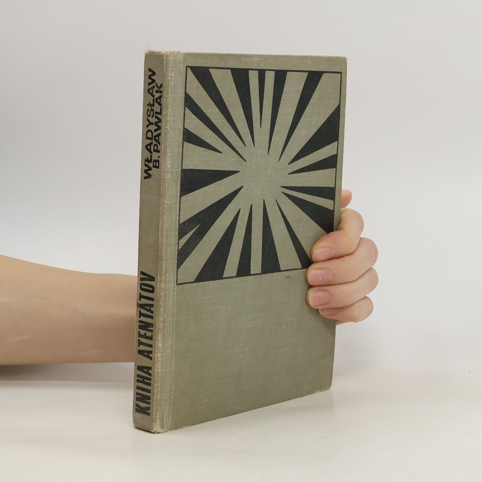 Wladyslaw B. Pawlak Kniha atentátov. Od Sarajeva po Dallas