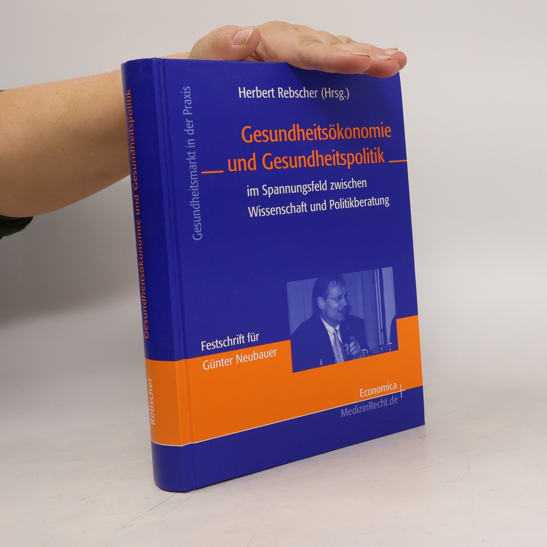 Gesundheitsökonomie und Gesundheitspolitik im Spannungsfeld zwischen Wissenschaft und Politikberatung