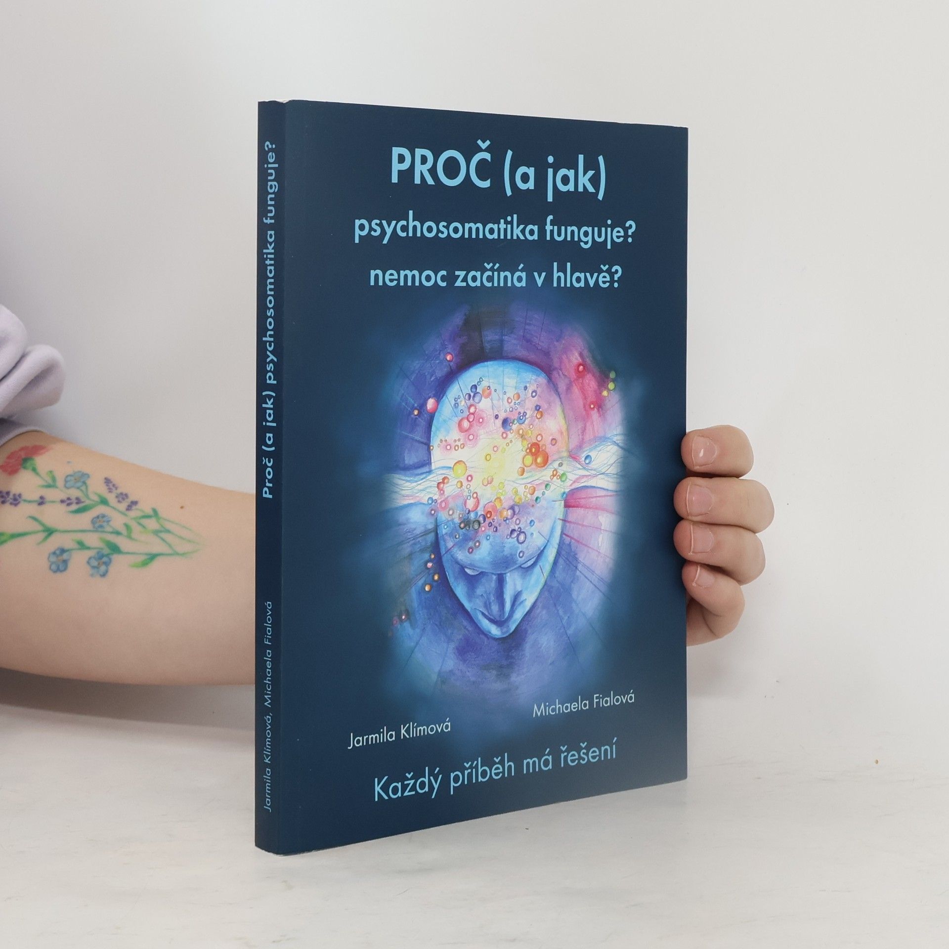 Jarmila Klímová Proč (a jak) psychosomatika funguje?