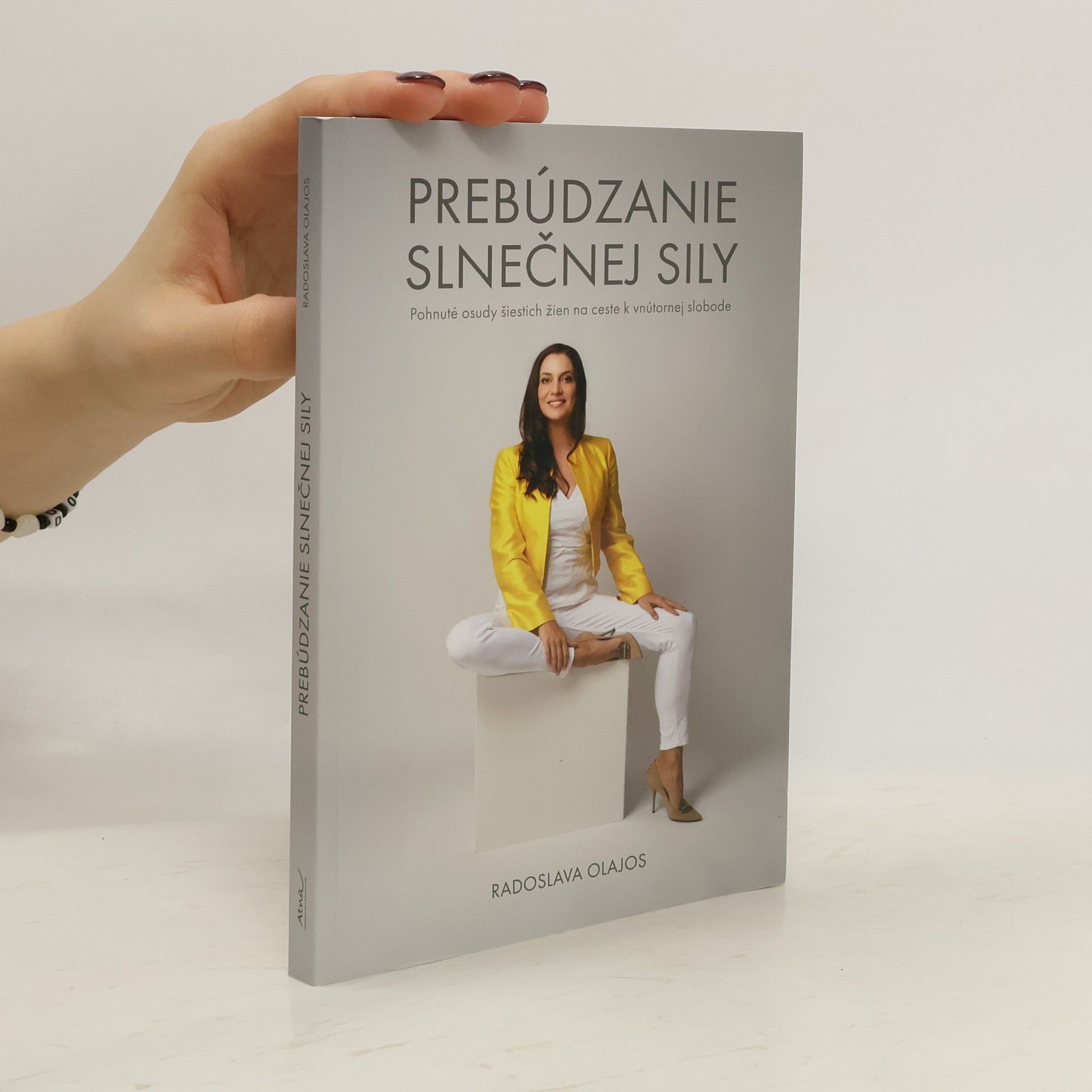 Olajos Radoslava Prebúdzanie slnečnej sily: Pohnuté osudy šiestich žien na ceste k vnútornej slobode