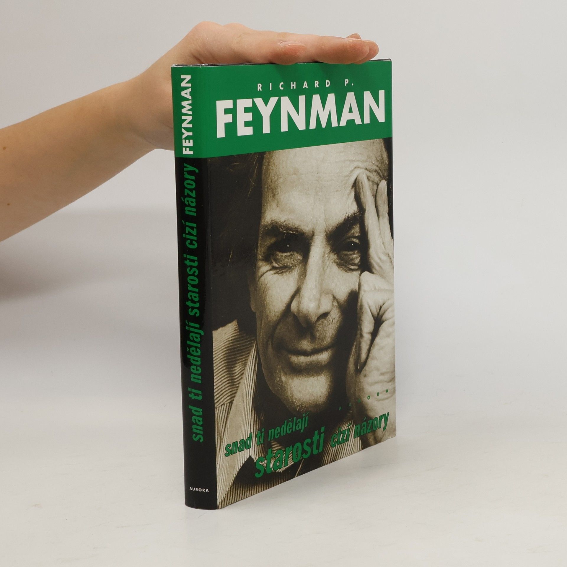 Richard Phillips Feynman Snad ti nedělají starosti cizí názory?