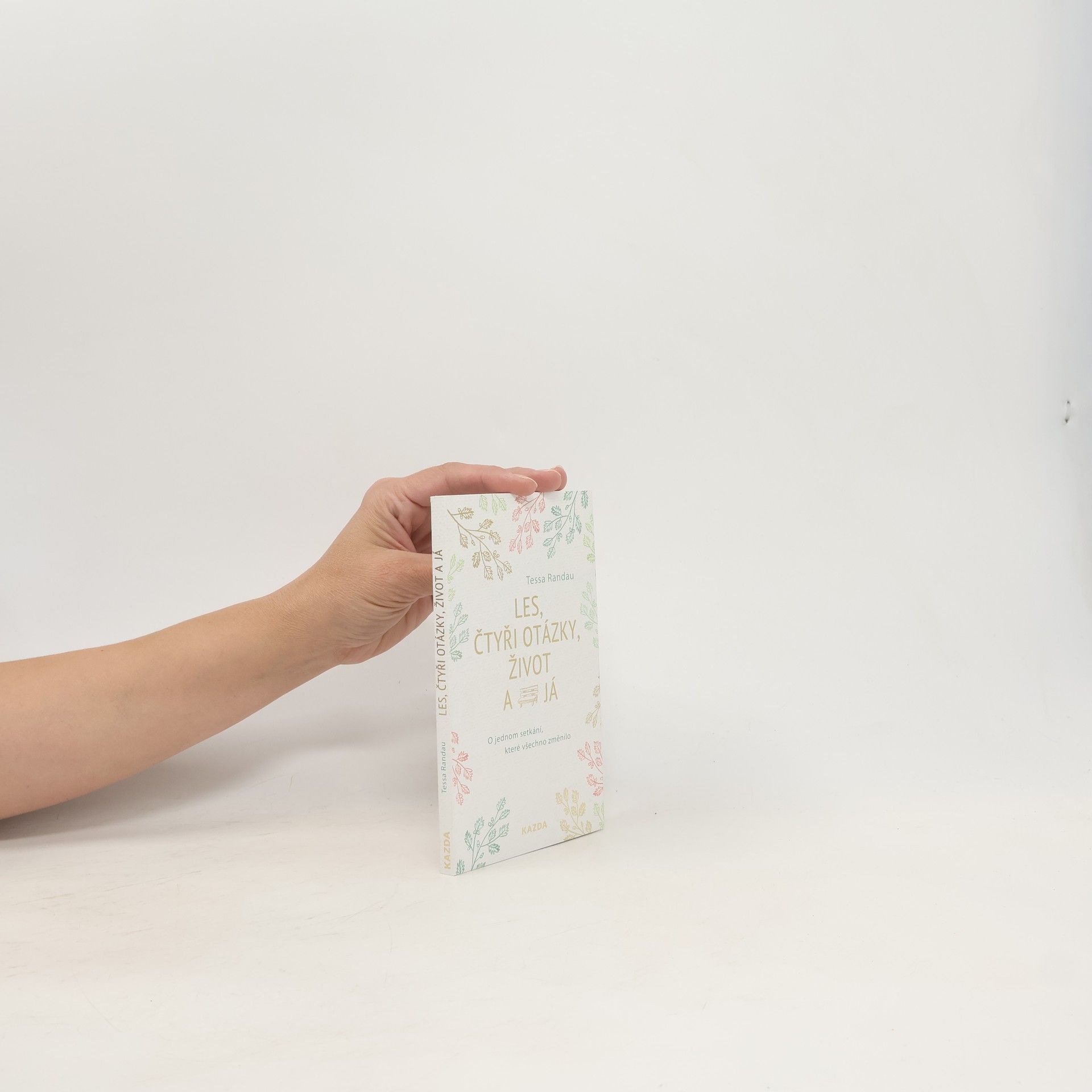 Tessa Randau Les, čtyři otázky, život a já : o jednom setkání, které všechno změnilo