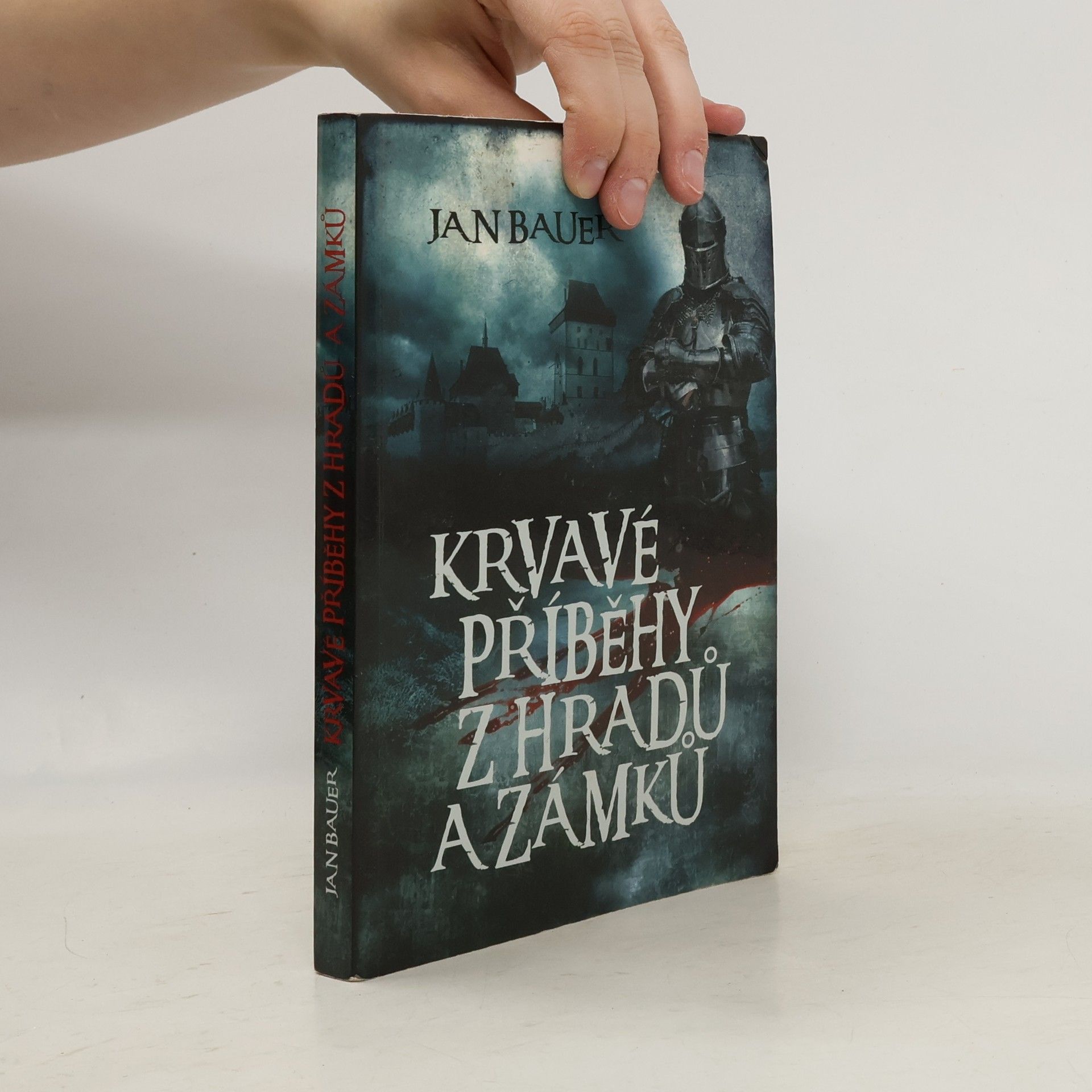 Jan Bauer Krvavé příběhy z hradů a zámků