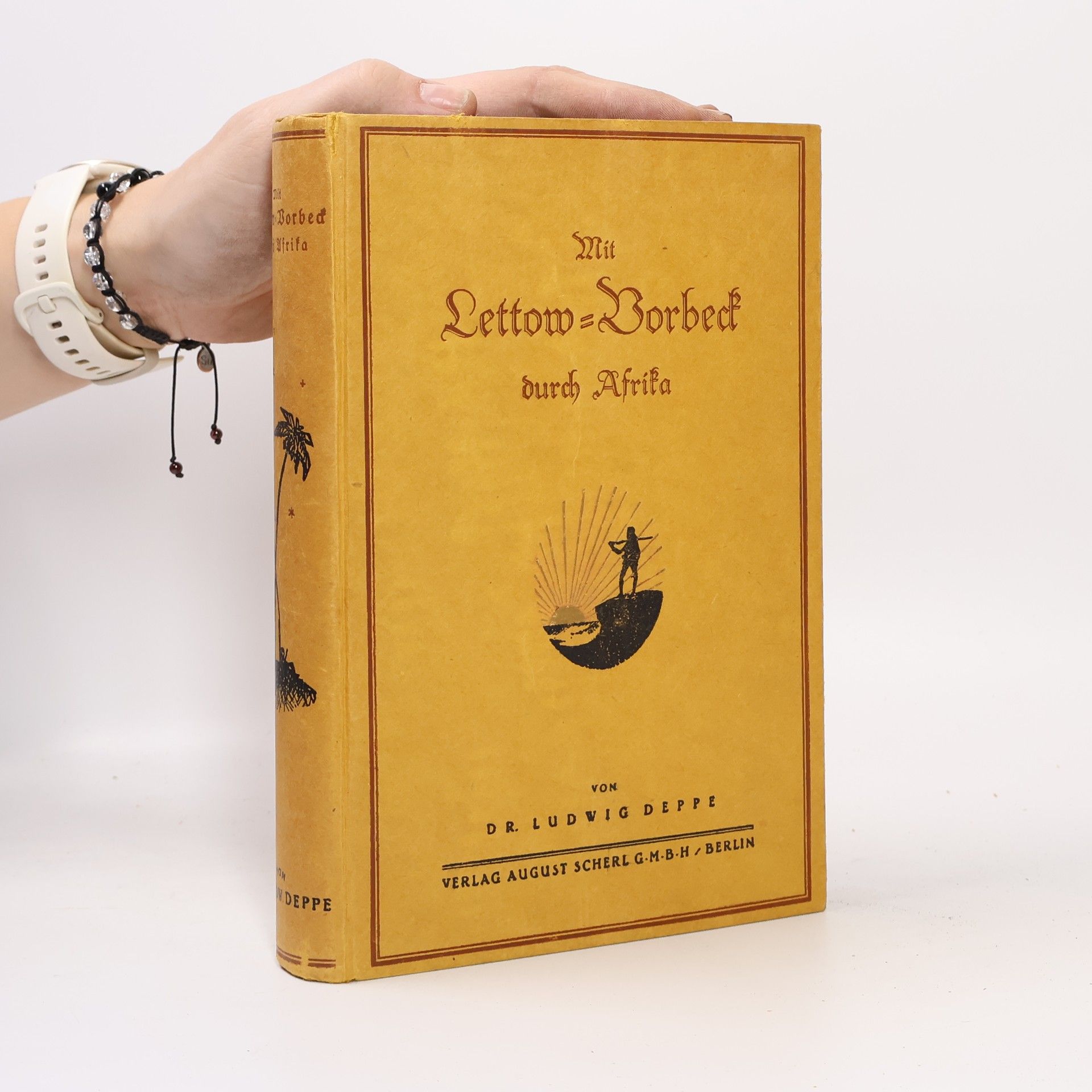 Ludwig Deppe Mit Lettow-Vorbeck durch Afrika