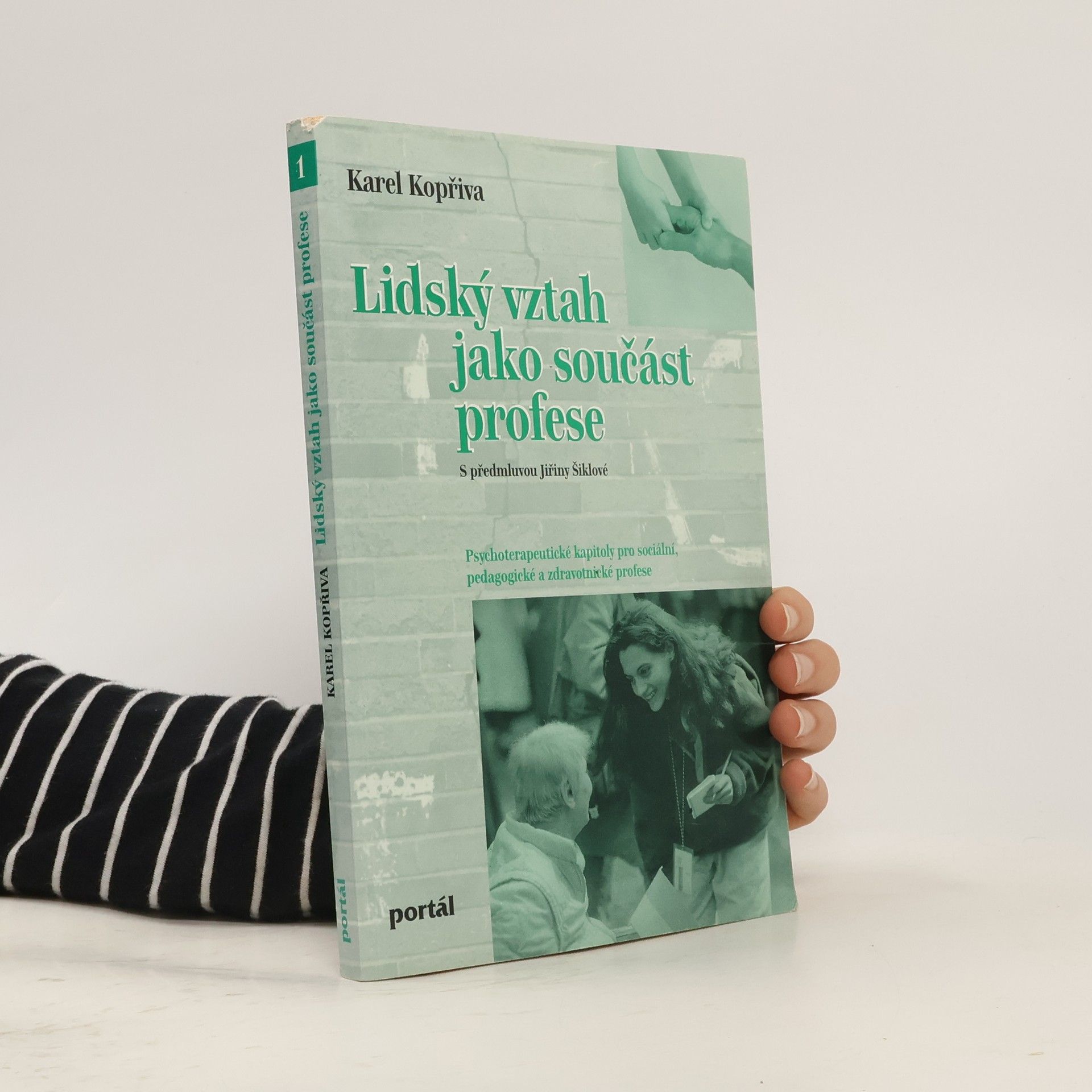 Lidský vztah jako součást profese. Psychoterapeutické kapitoly pro sociální, pedagogické a zdravotnické profese