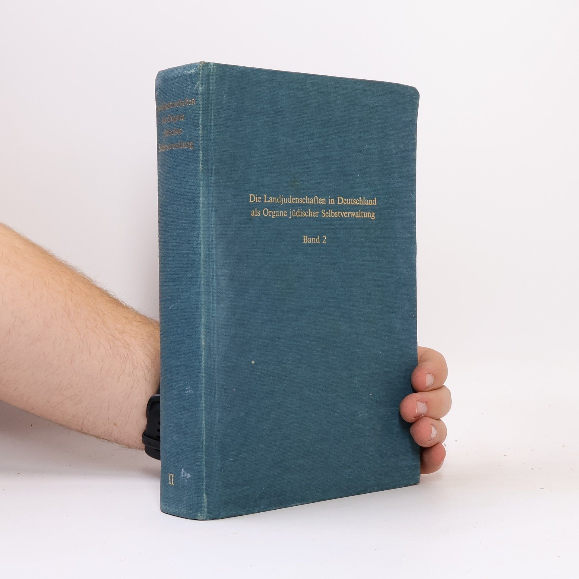 Collectif d'auteurs Die Landjudenschaften in Deutschland als Organe jüdischer Selbstverwaltung von der frühen Neuzeit bis ins neunzehnte Jahrhundert