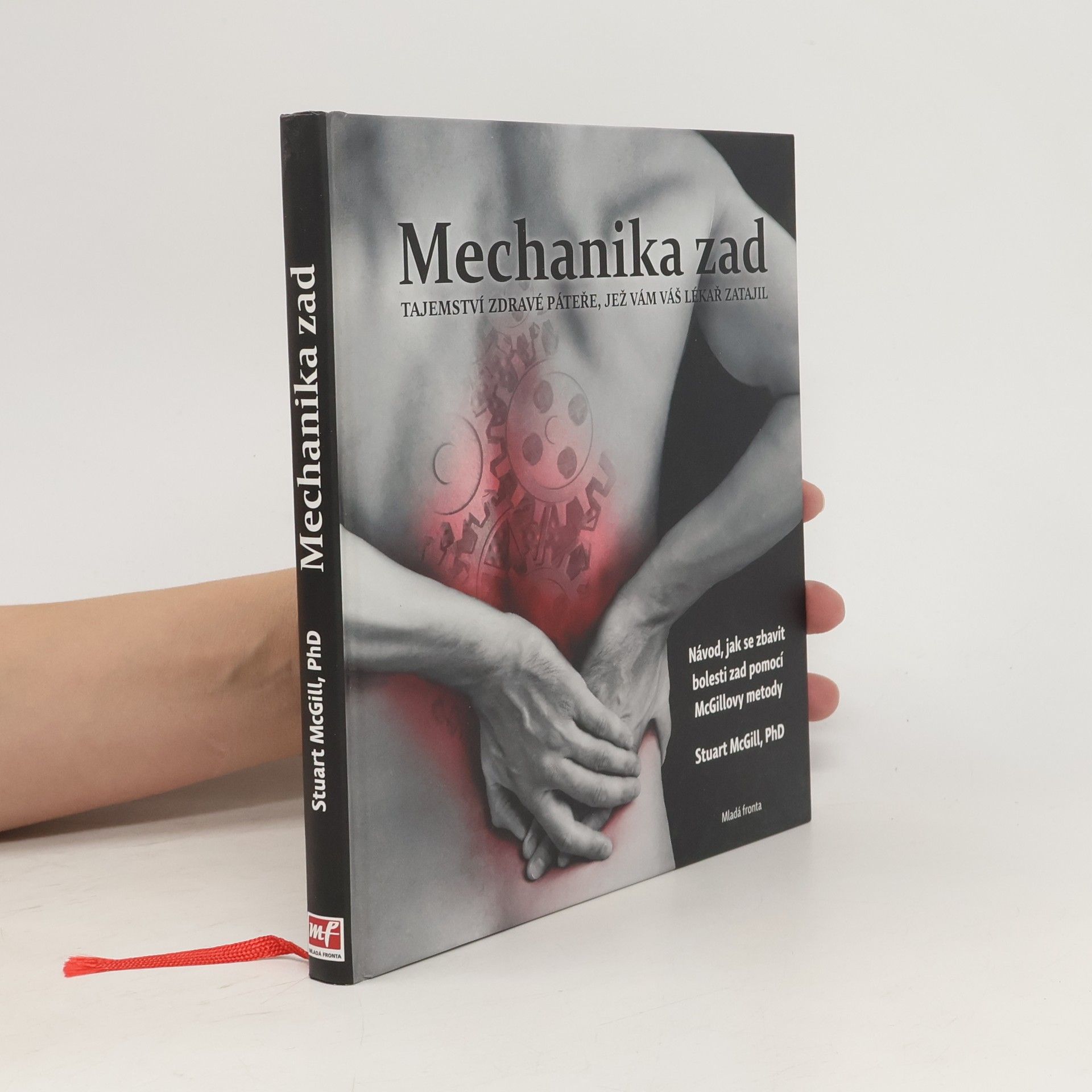 Mechanika zad. Tajemství zdravé páteře, jež vám váš lékař zatajil