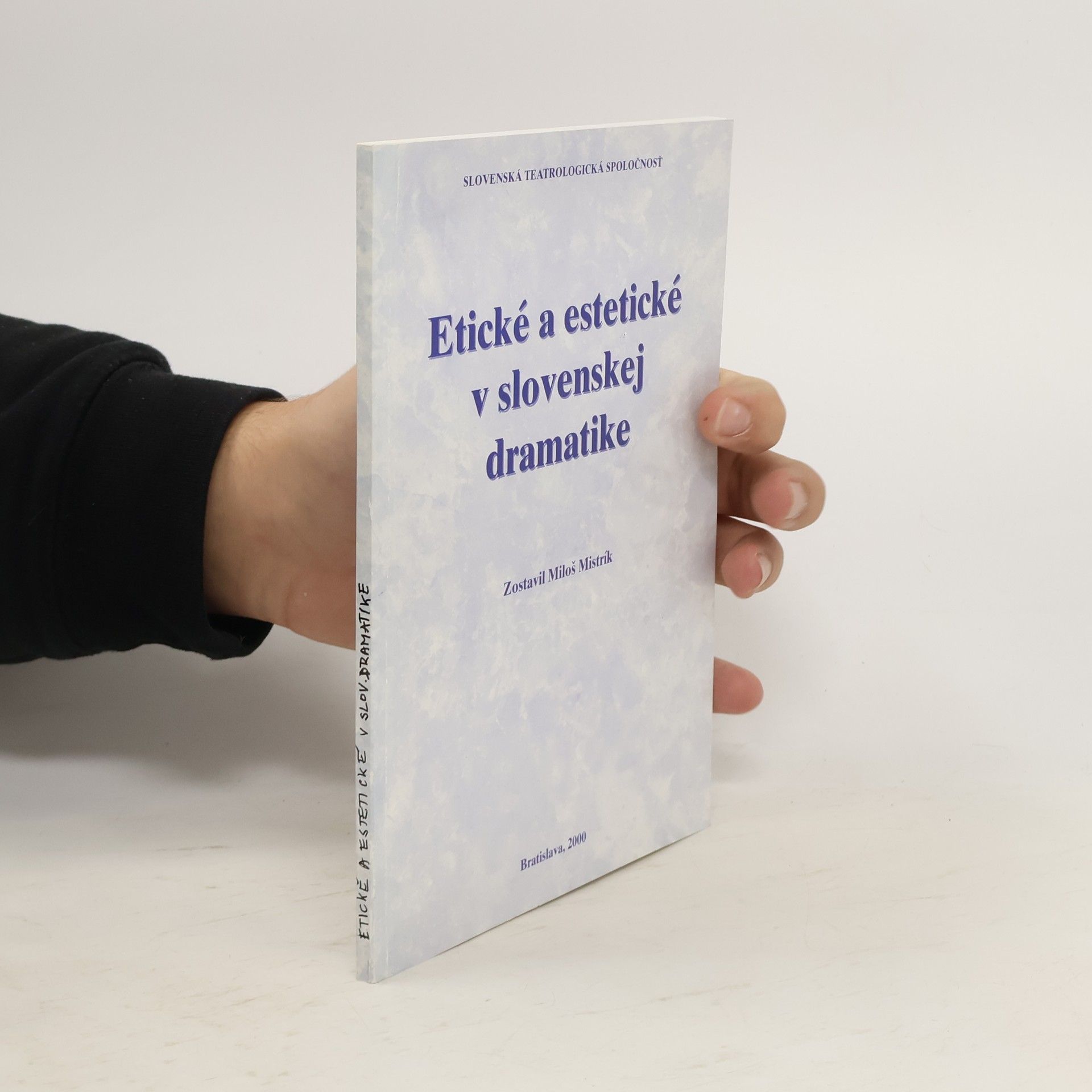 Miloš Mistrík Etické a estetické v slovenskej dramatice