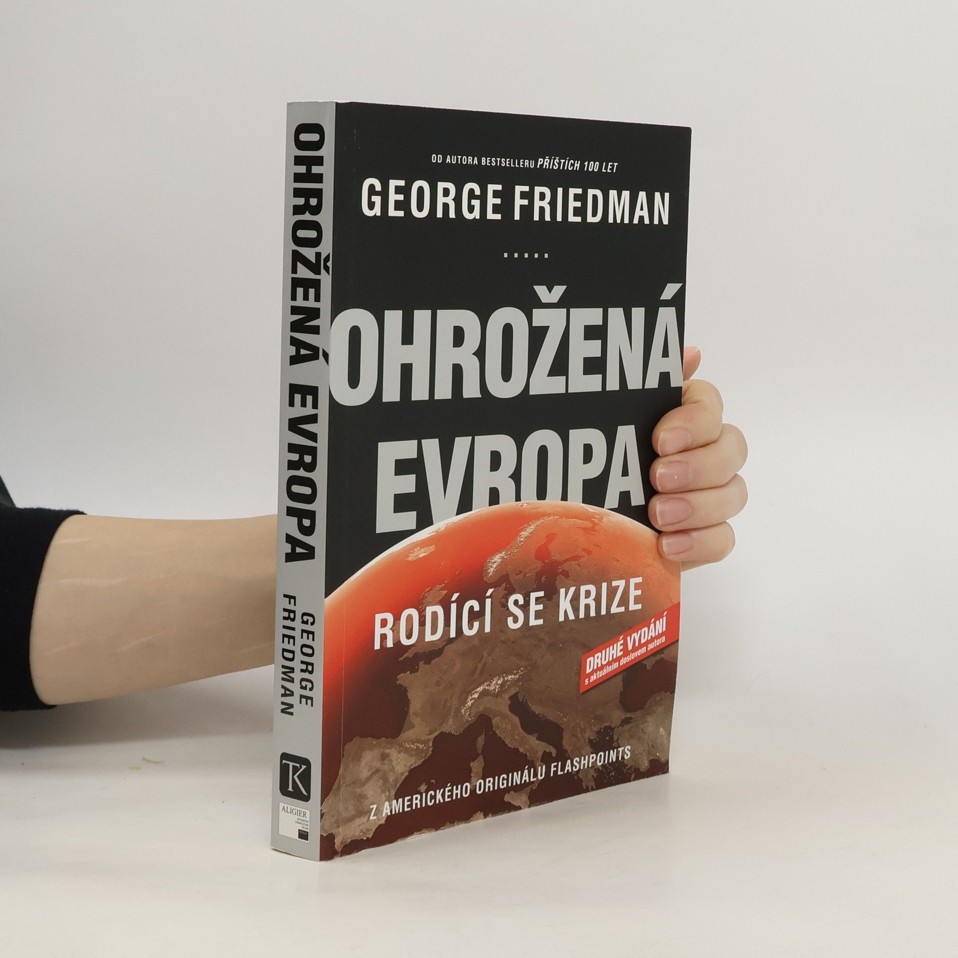 George Friedman Ohrožená Evropa: Rodící se krize