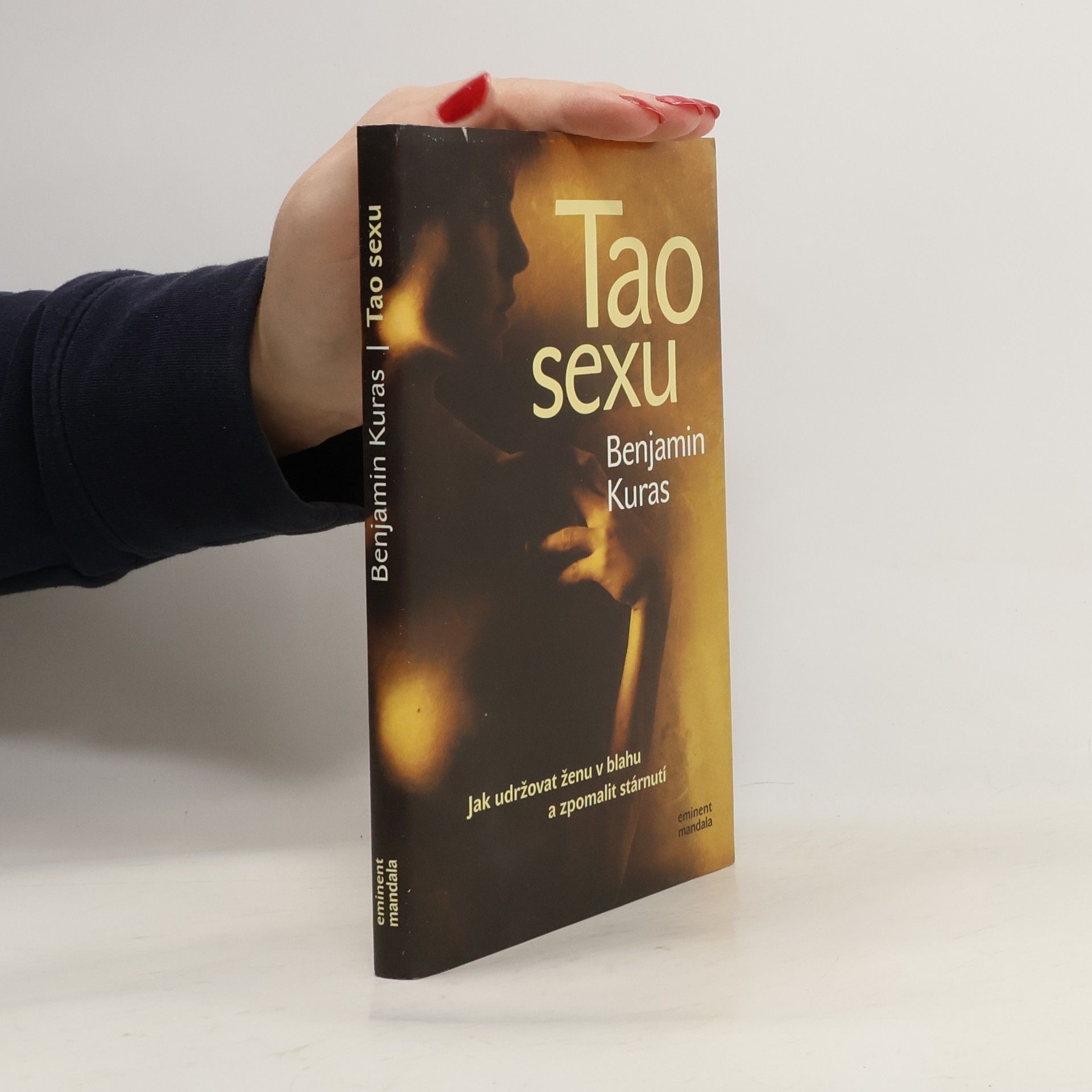 Benjamin Kuras Tao sexu. Jak udržovat ženu v blahu a zpomalit stárnutí