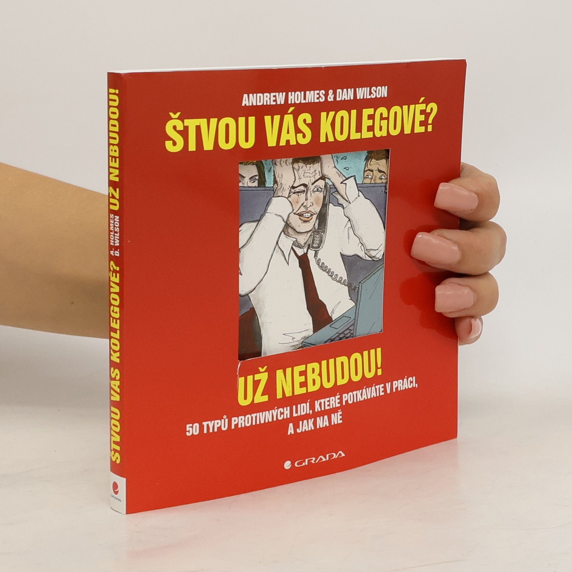 Štvou vás kolegové? Už nebudou!
