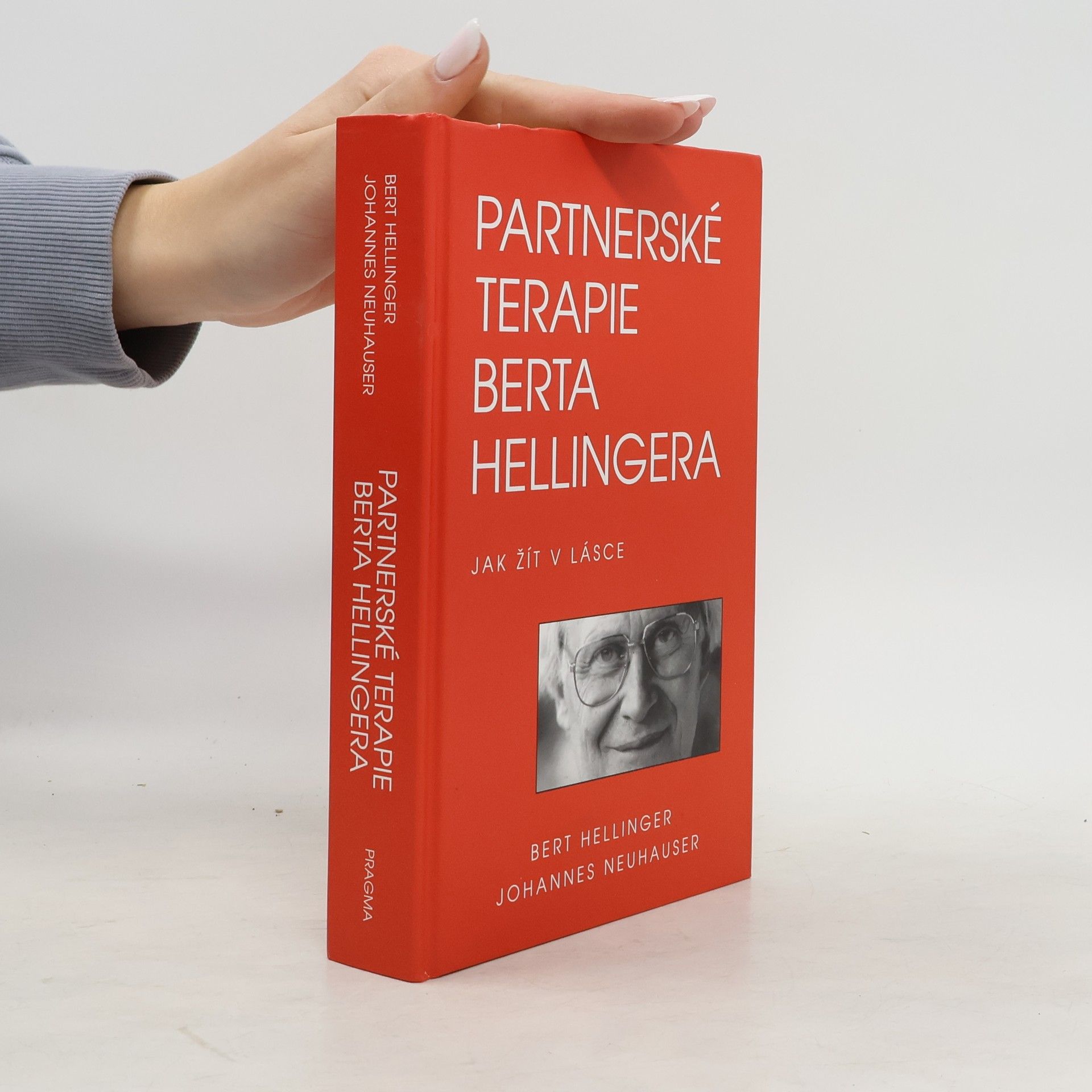 Johannes Neuhauser Partnerské terapie Berta Hellingera: Jak žít v lásce