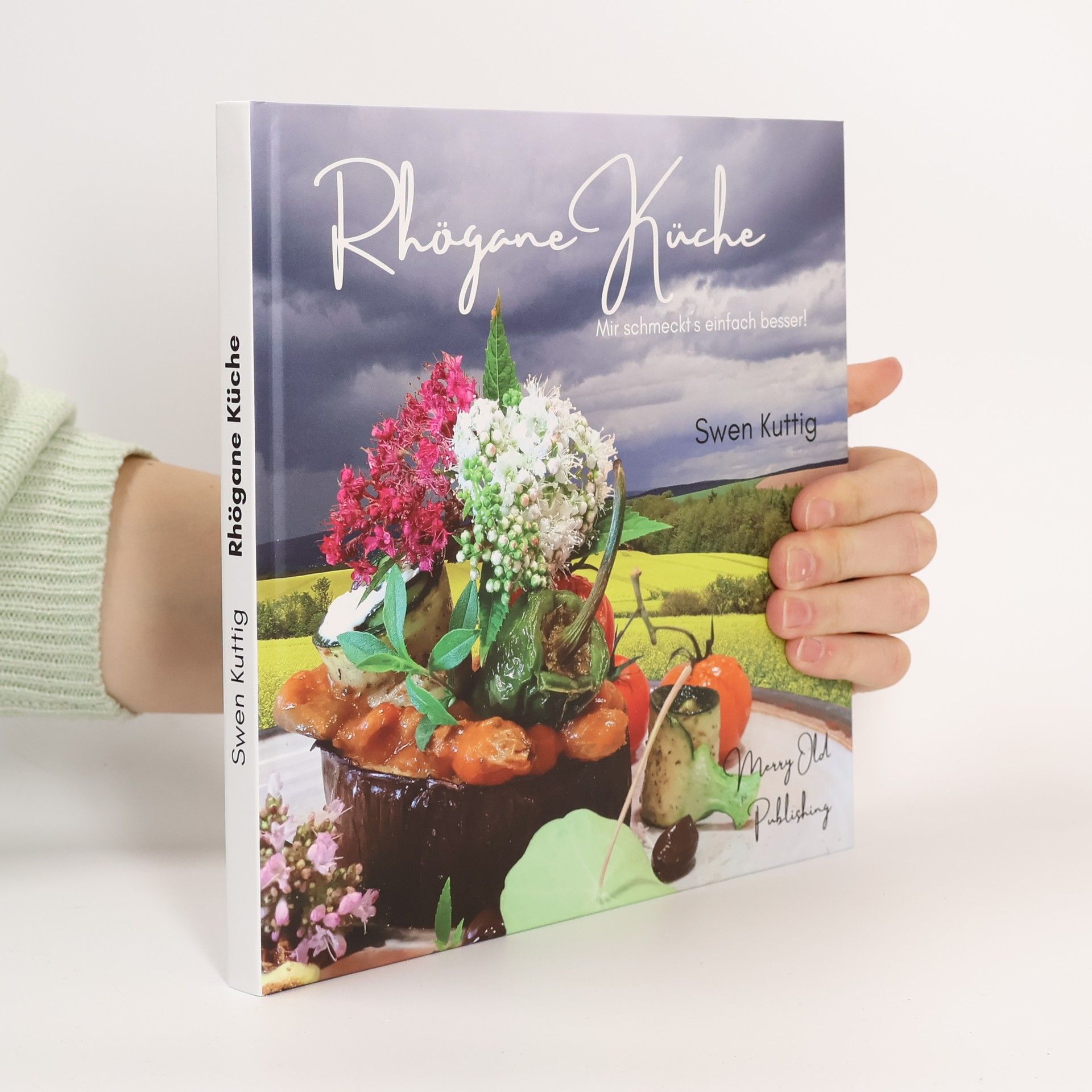 Swen Kuttig Rhögane Küche. Mir schmeckt´s einfach besser!