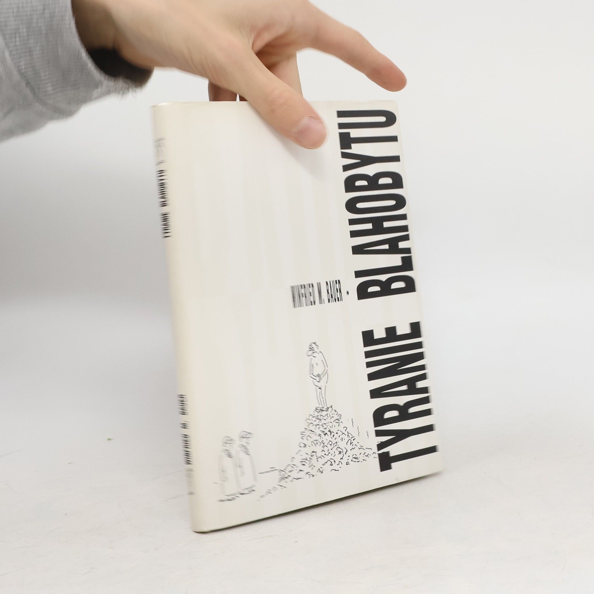 Winfried Bauer Tyranie blahobytu