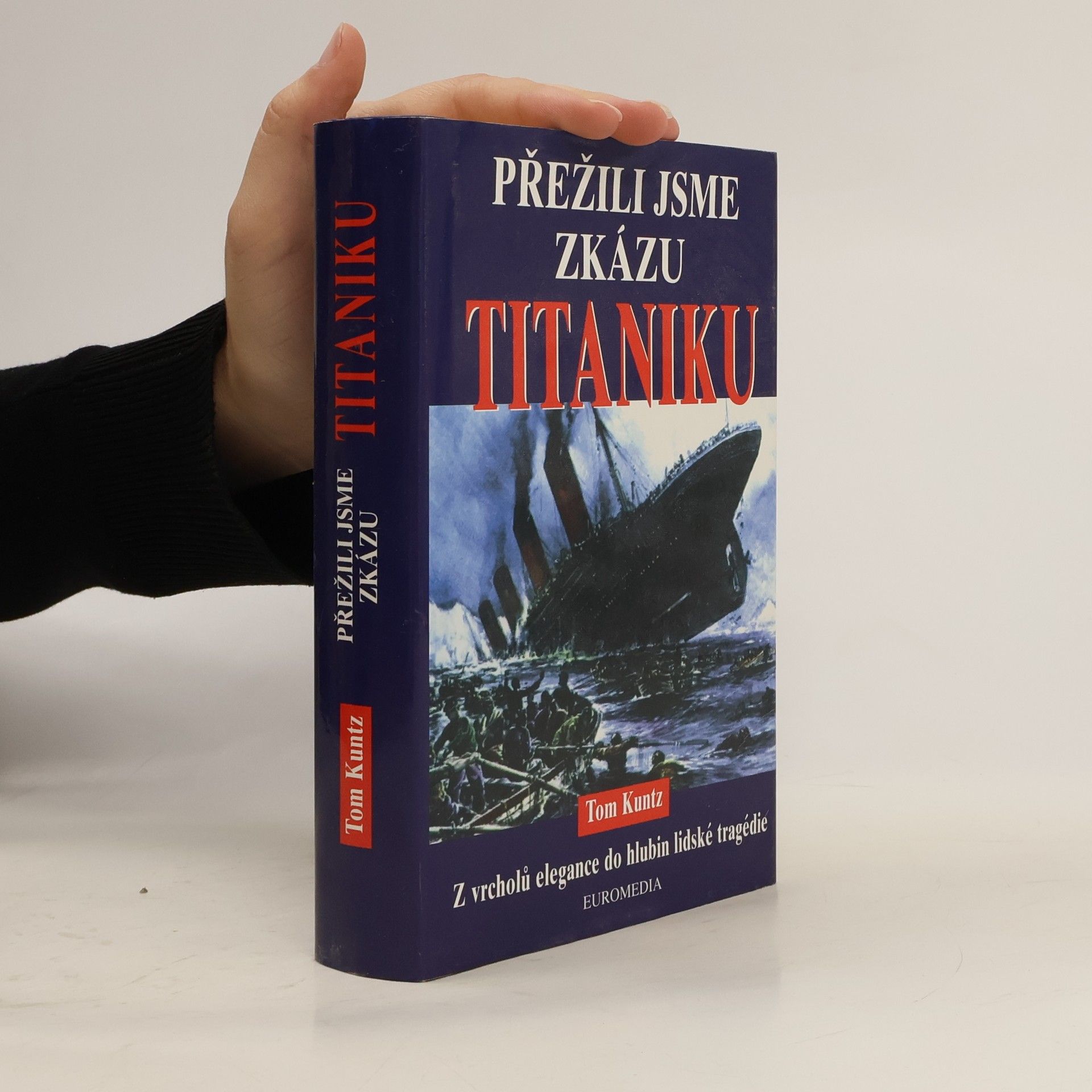 Tom Kuntz Přežili jsme zkázu Titaniku